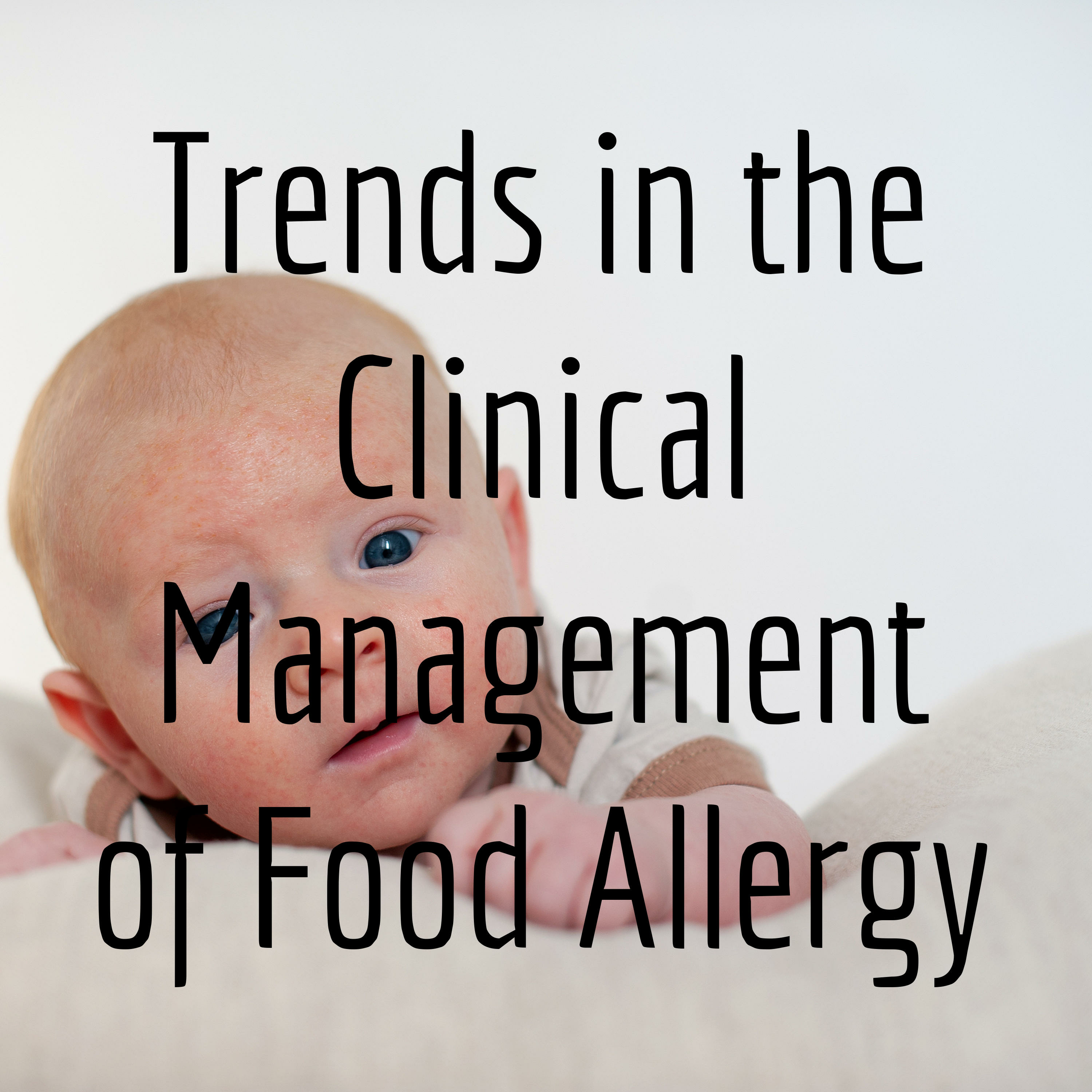 Trends in the Clinical Management of Food Allergy - Presented by Raquel Durban, MS, RD, LDN