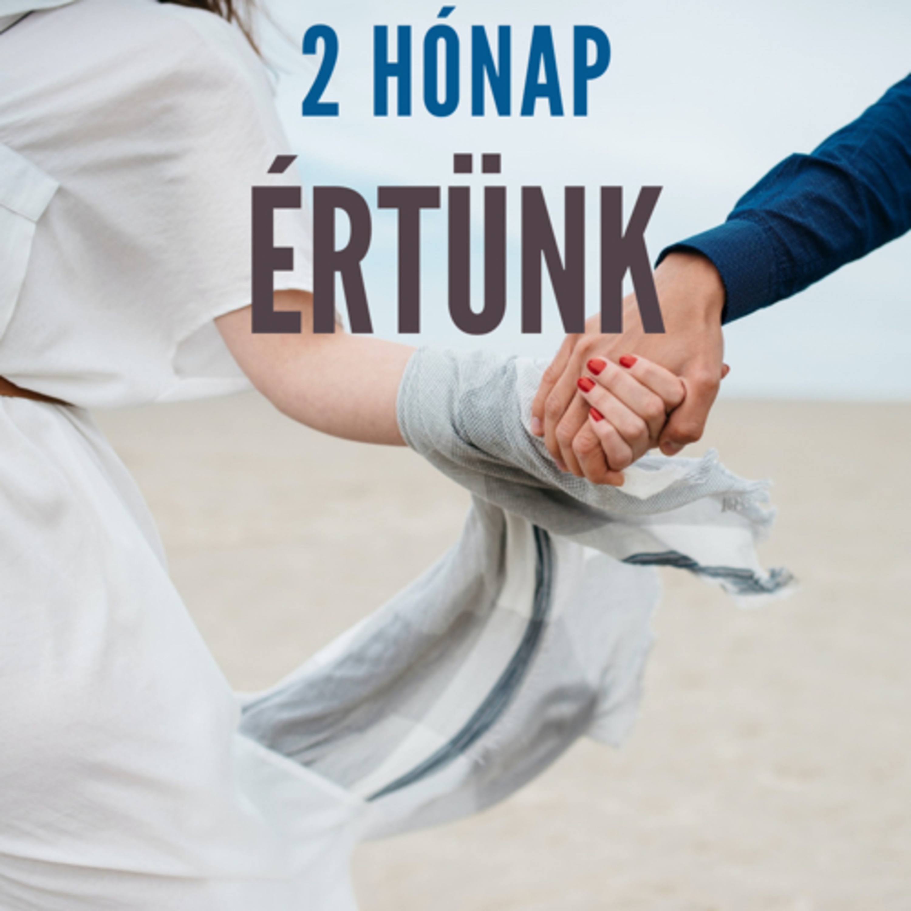 2 Hónap Értünk
