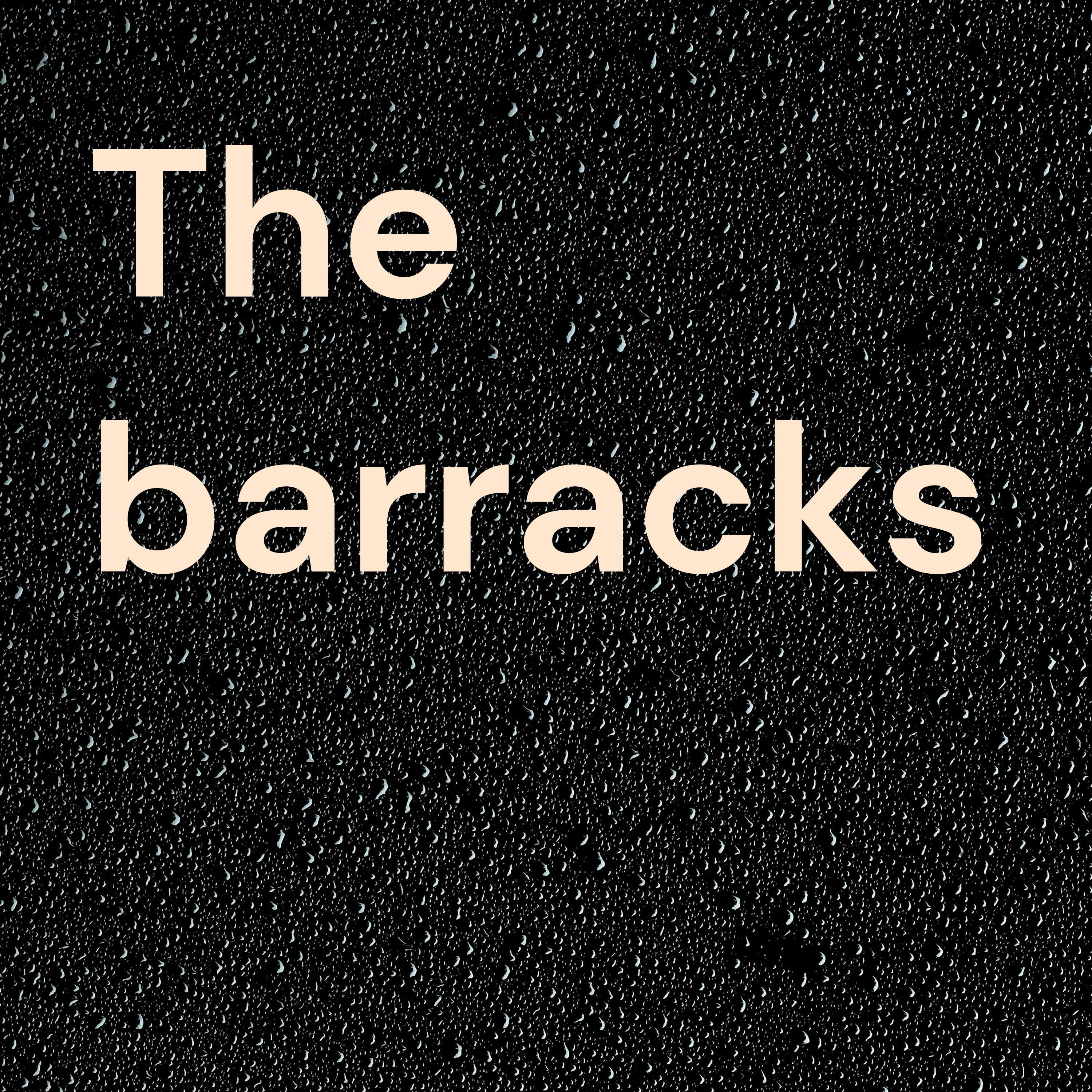 The barracks