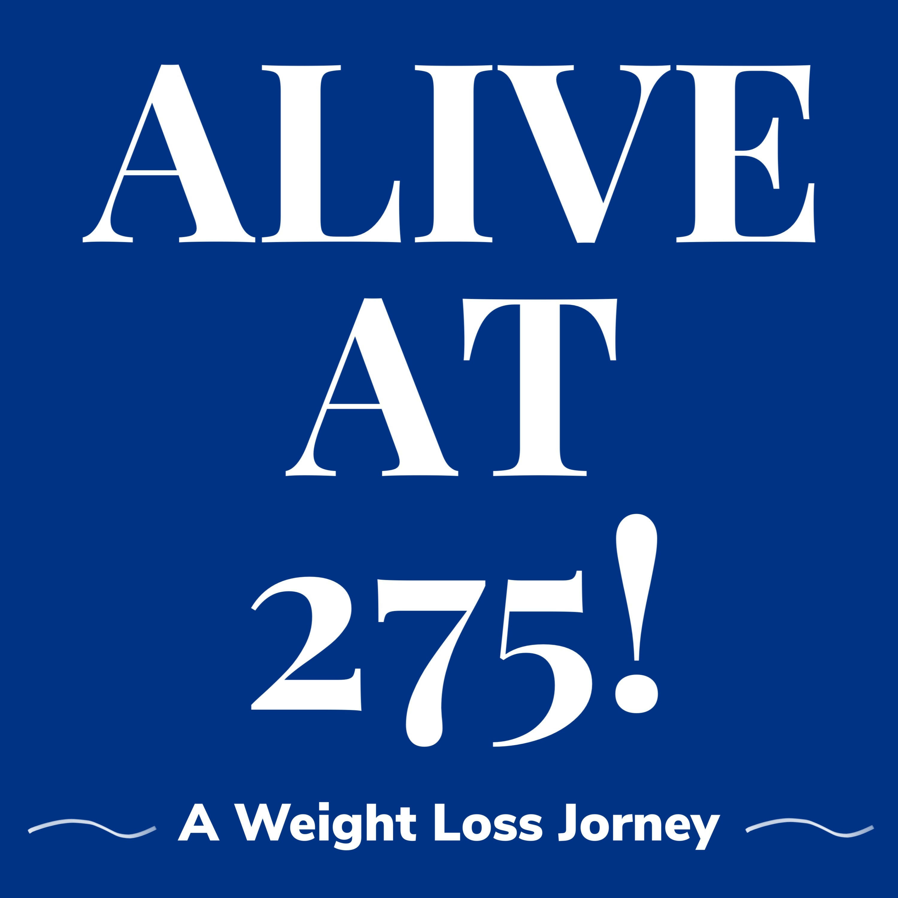 Alive at 275!