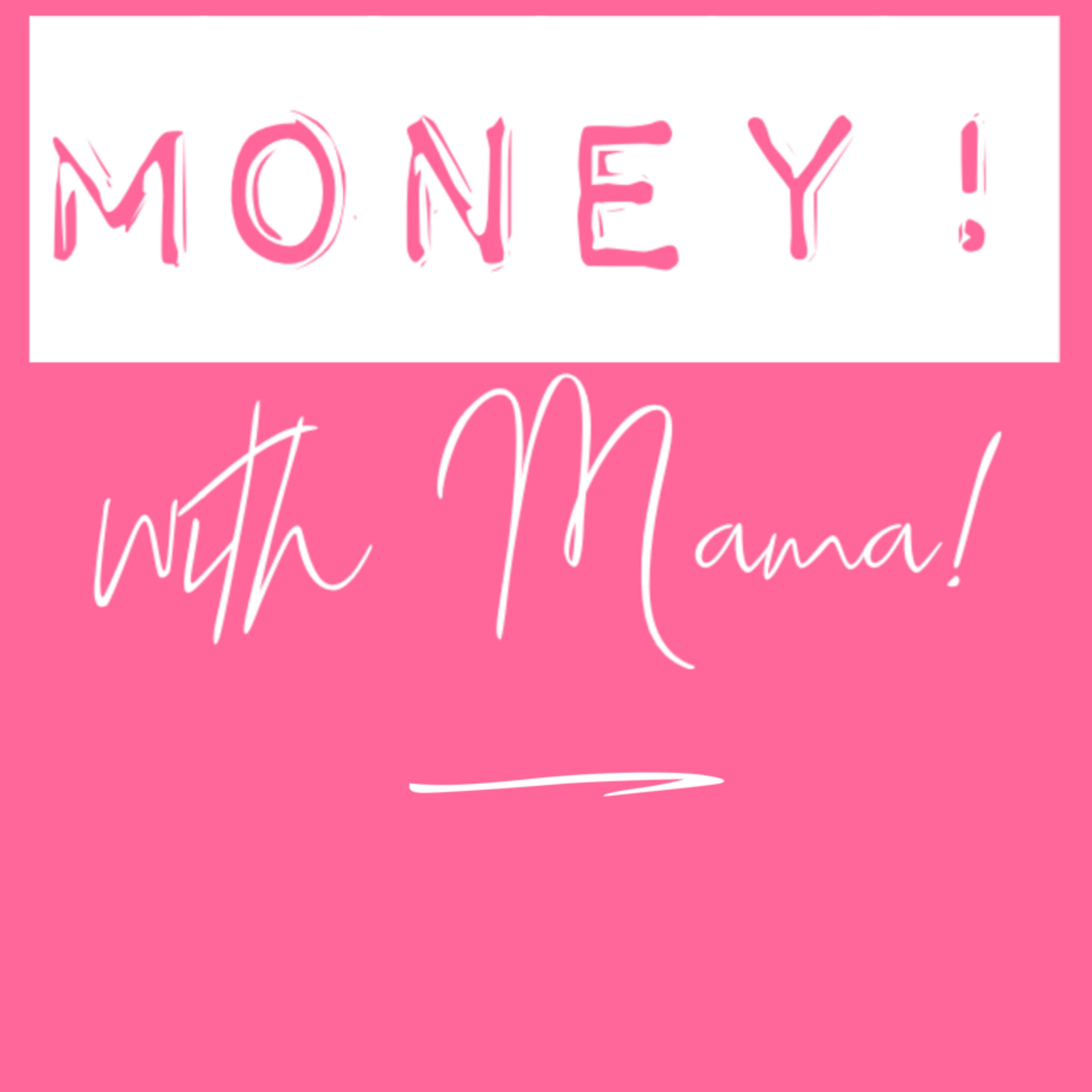 Money! with Mama podcast artwork