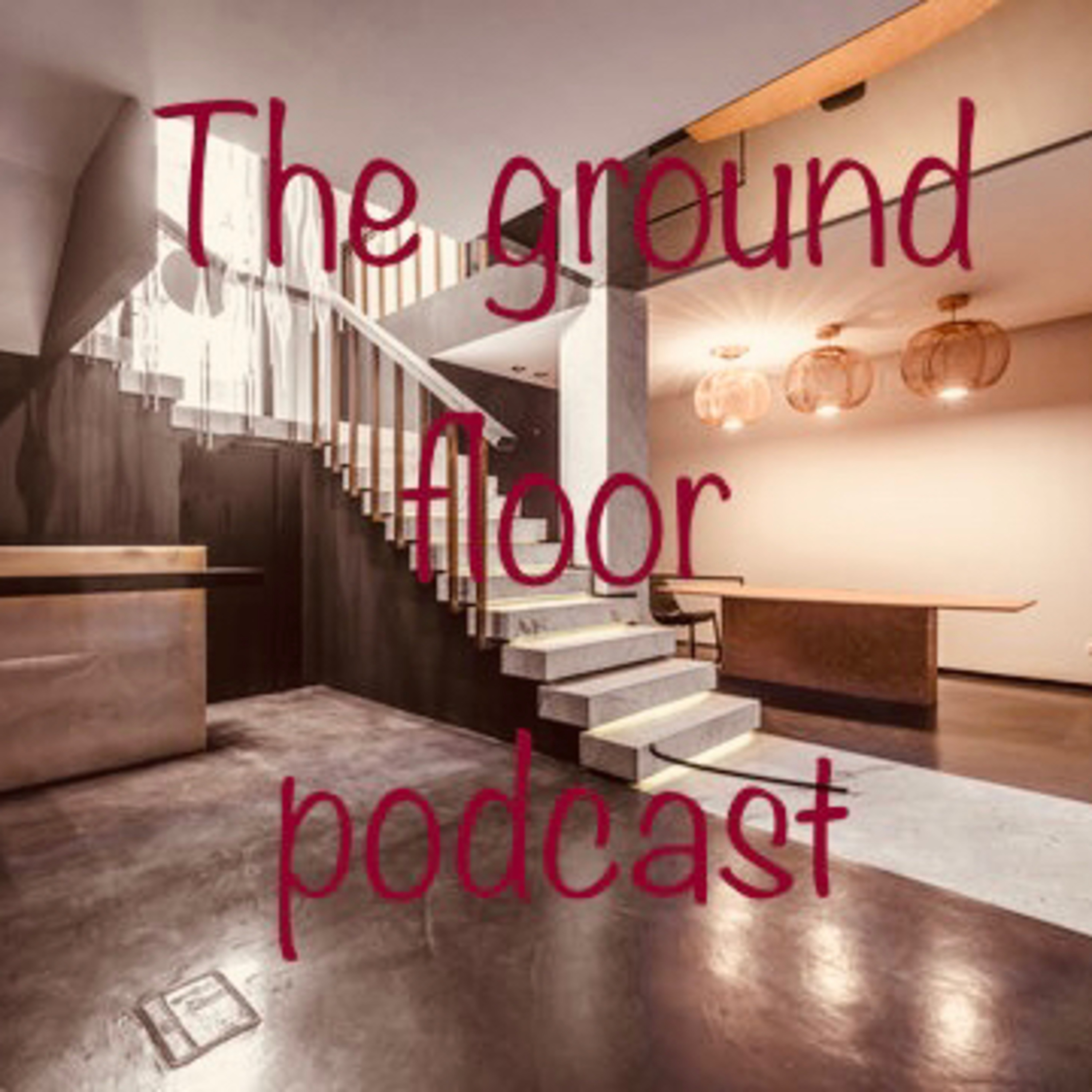 The ground floor podcast podcast artwork