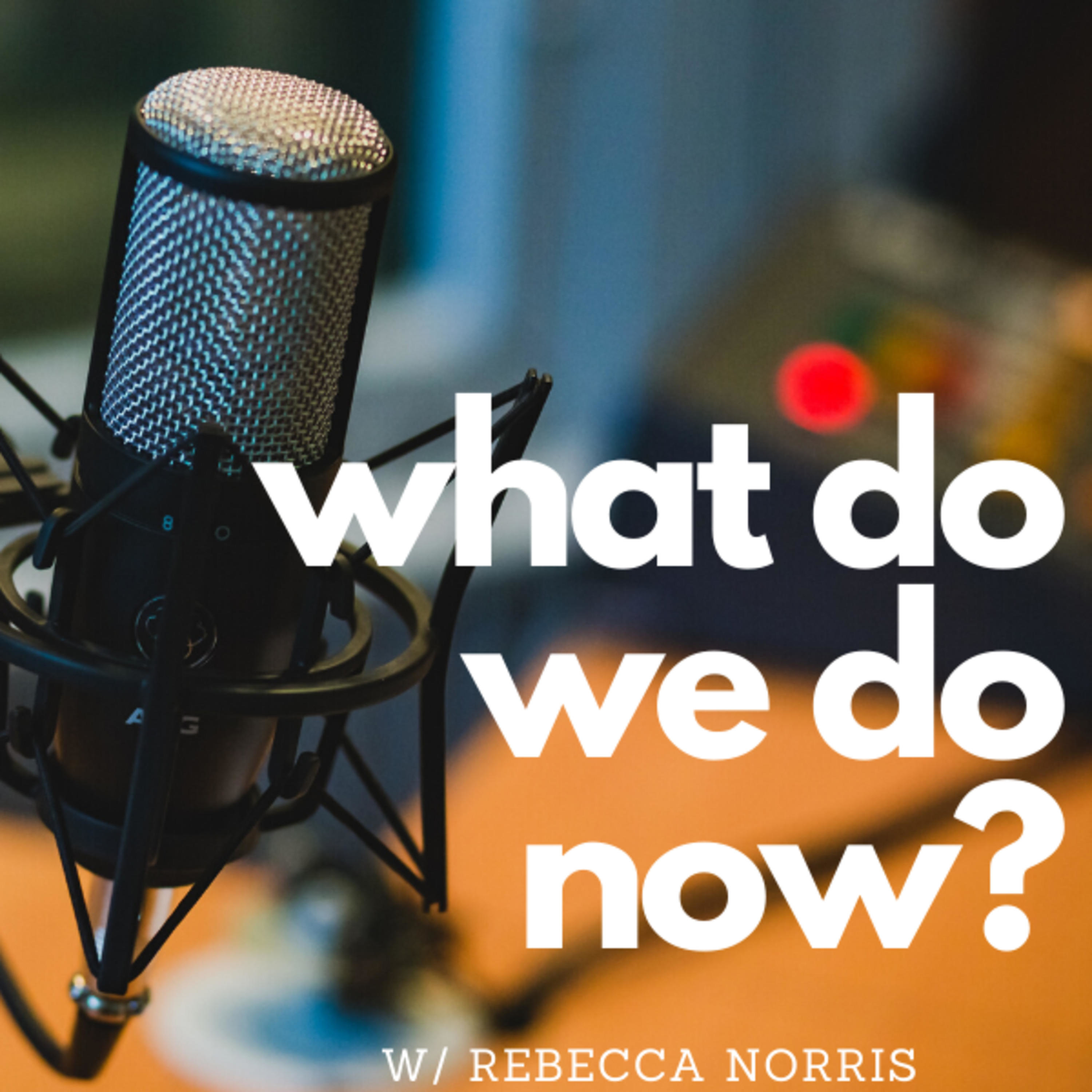 What do we do Now?