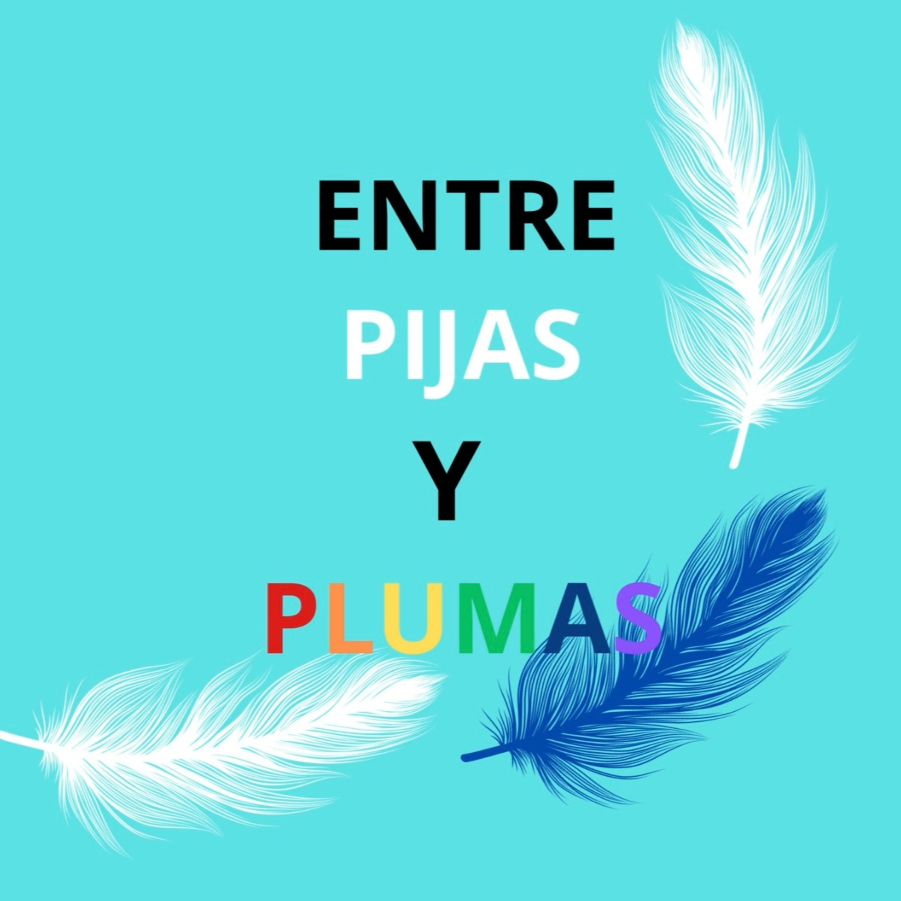 ENTRE PIJAS Y PLUMAS podcast artwork