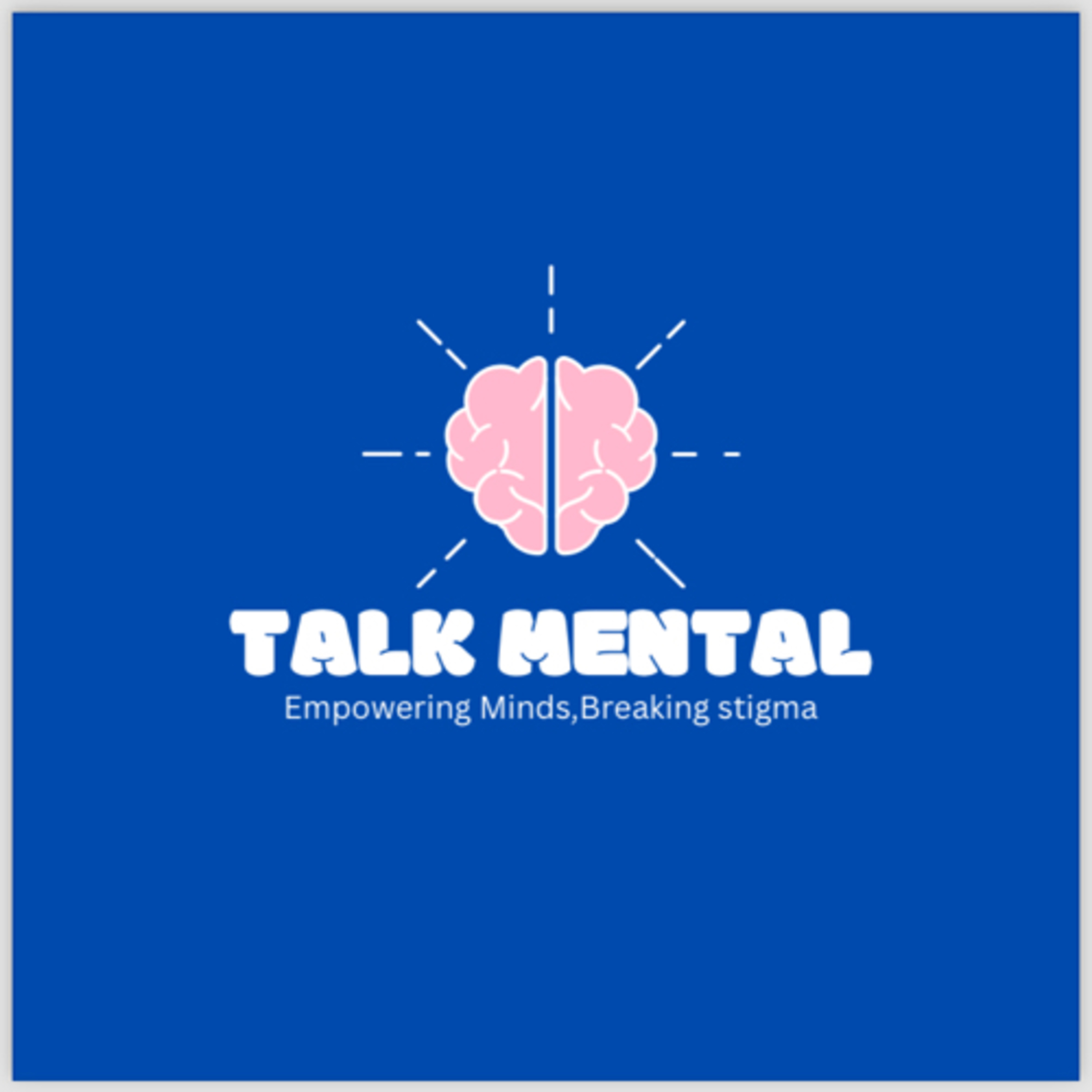TALK MENTAL PODCAST podcast artwork