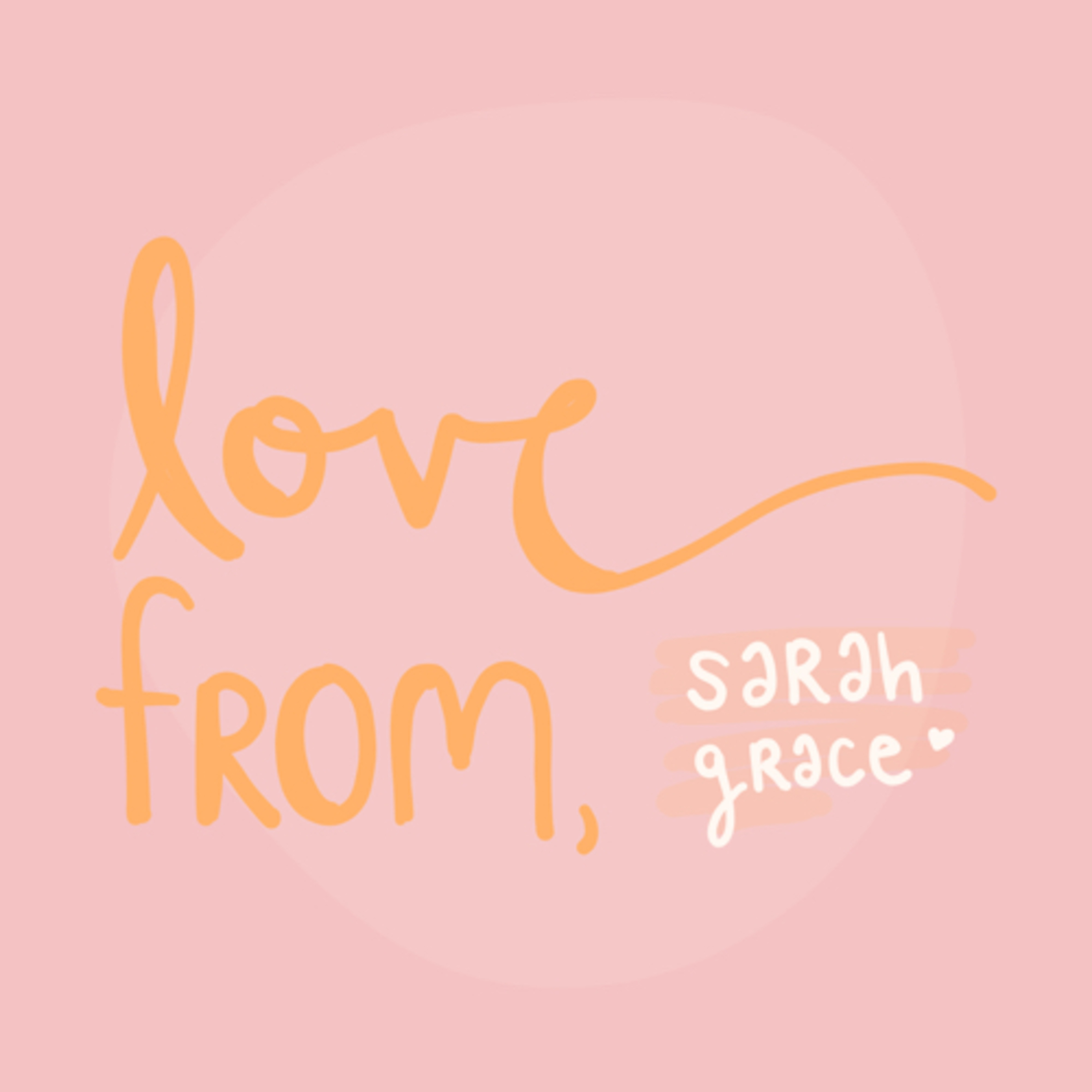 love from, sarah grace podcast artwork