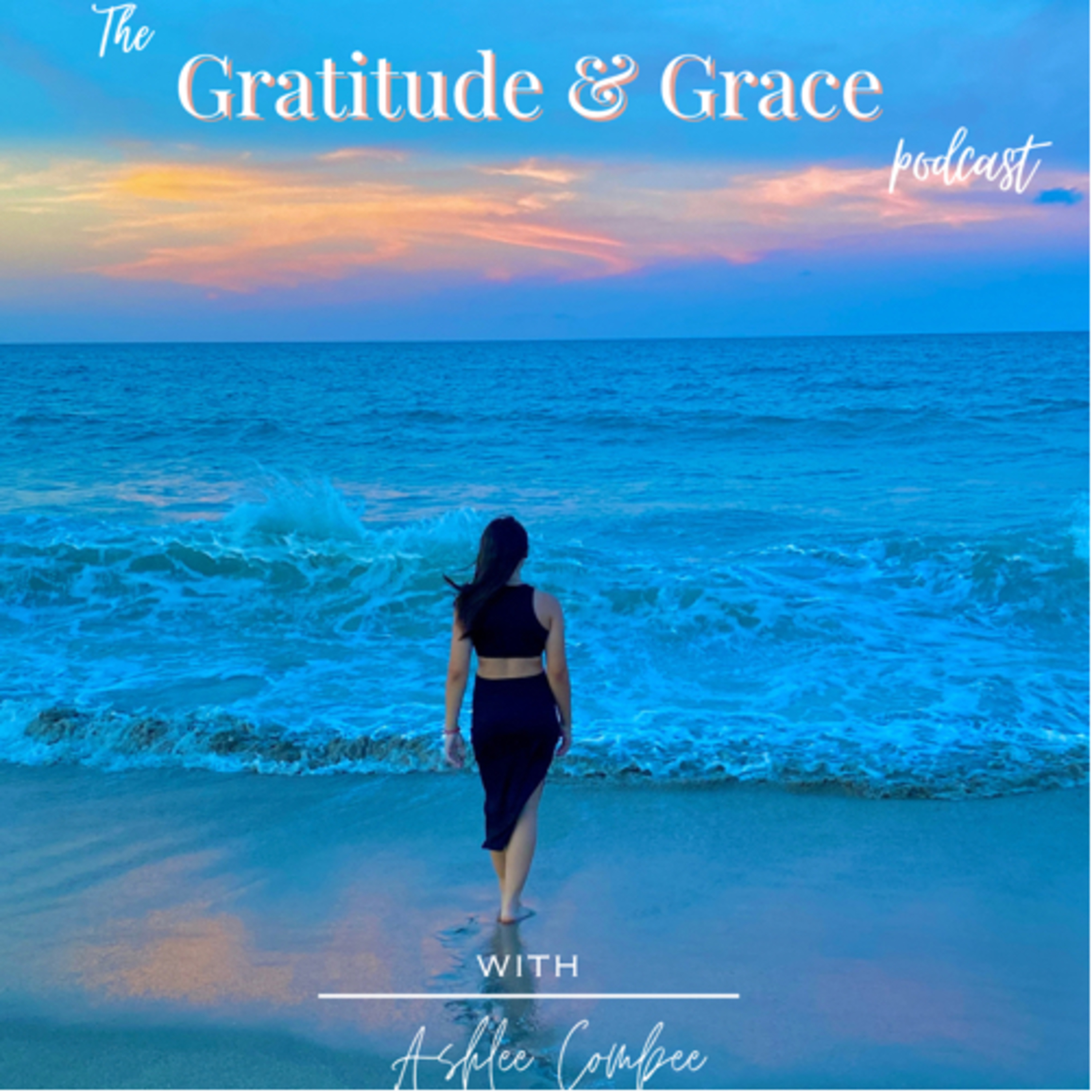 The Gratitude and Grace Podcast podcast artwork