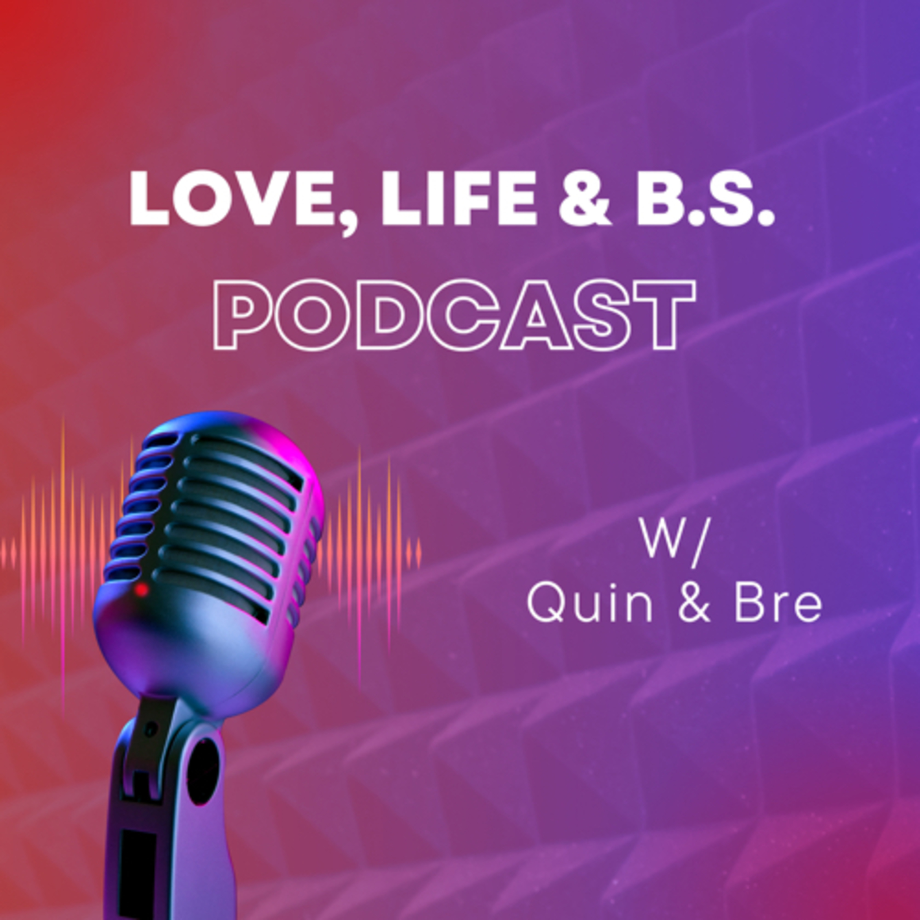 Love, Life and B.S. podcast artwork