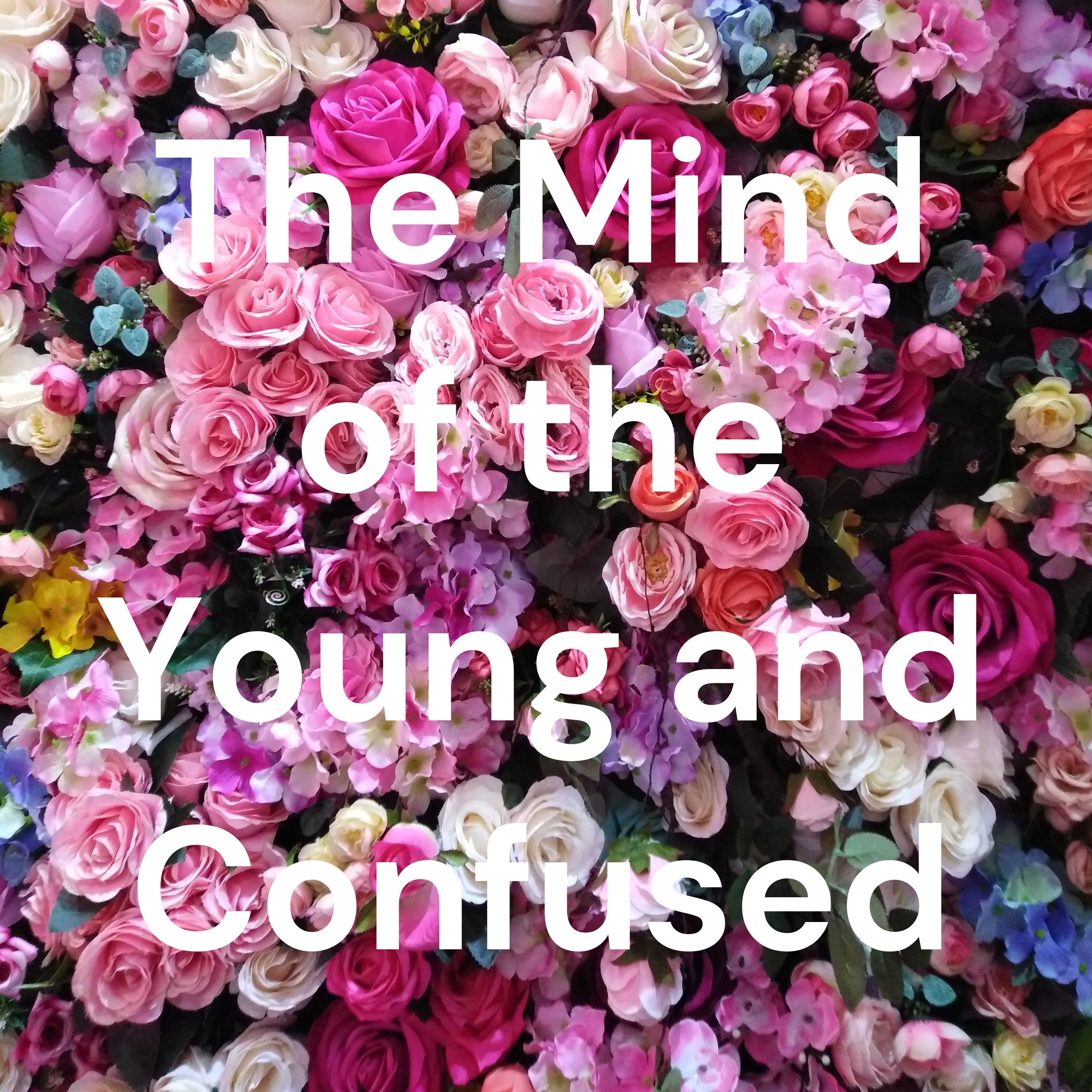 The Mind of the Young and Confused podcast artwork