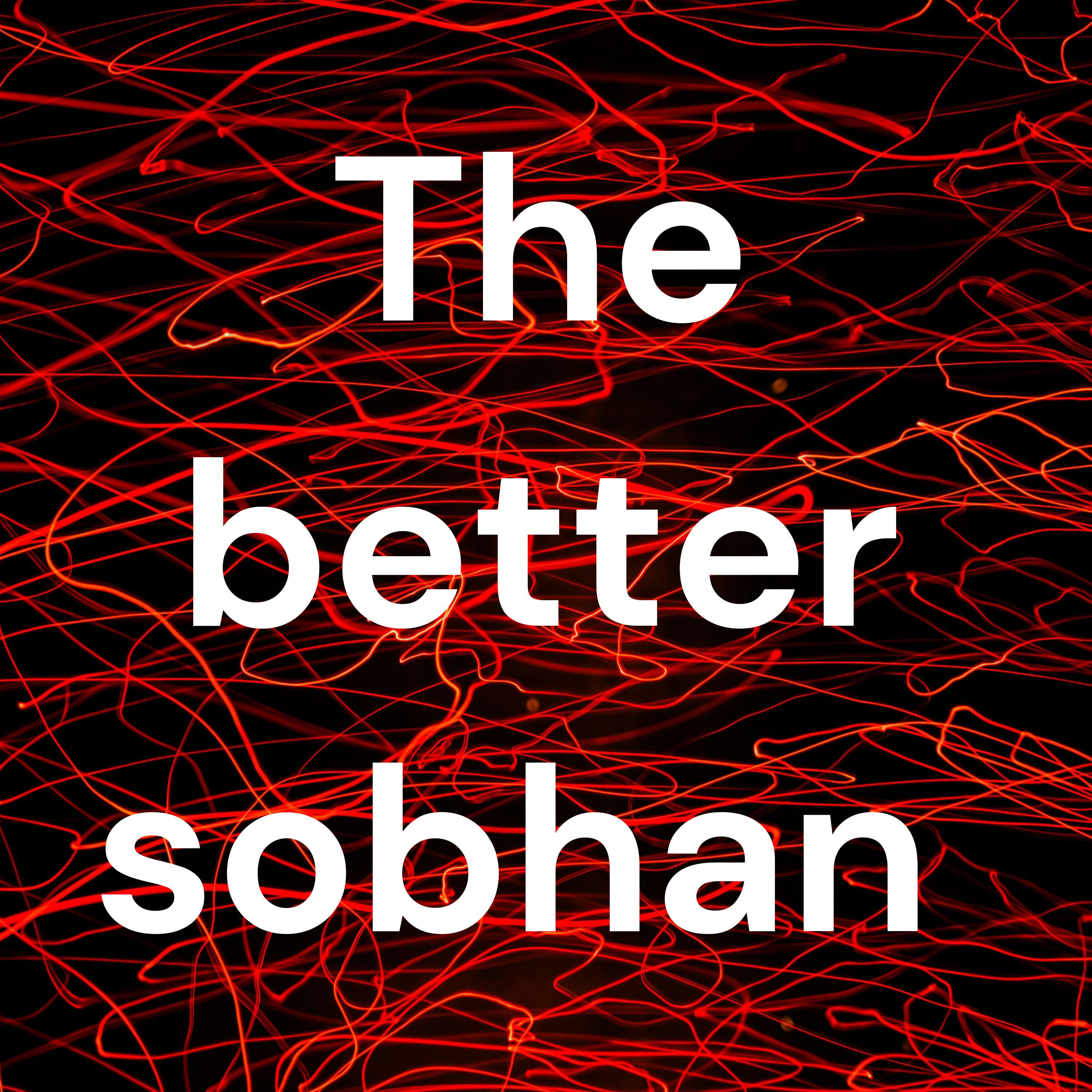 The better sobhan