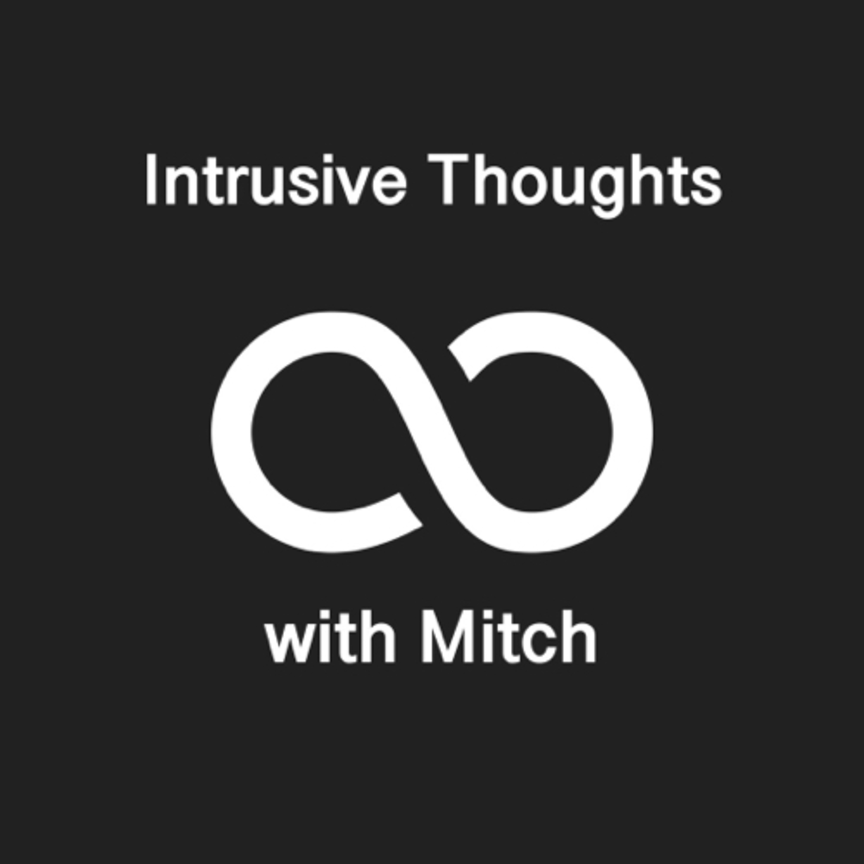 Intrusive Thoughts w/ Mitch