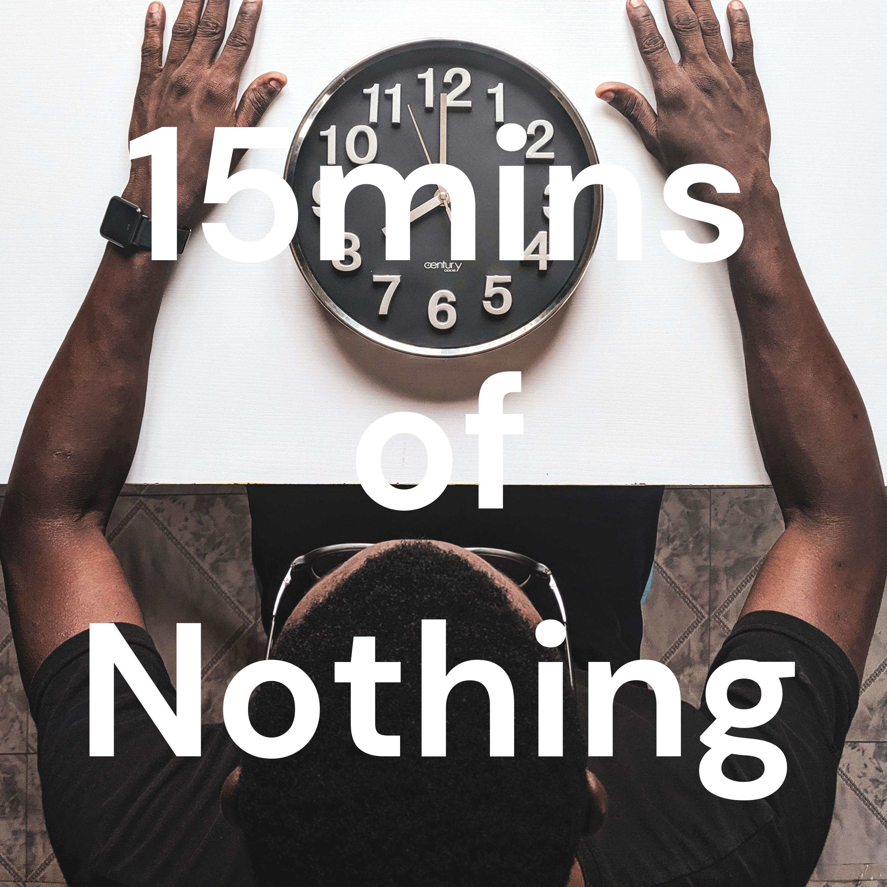 15mins of Nothing podcast artwork