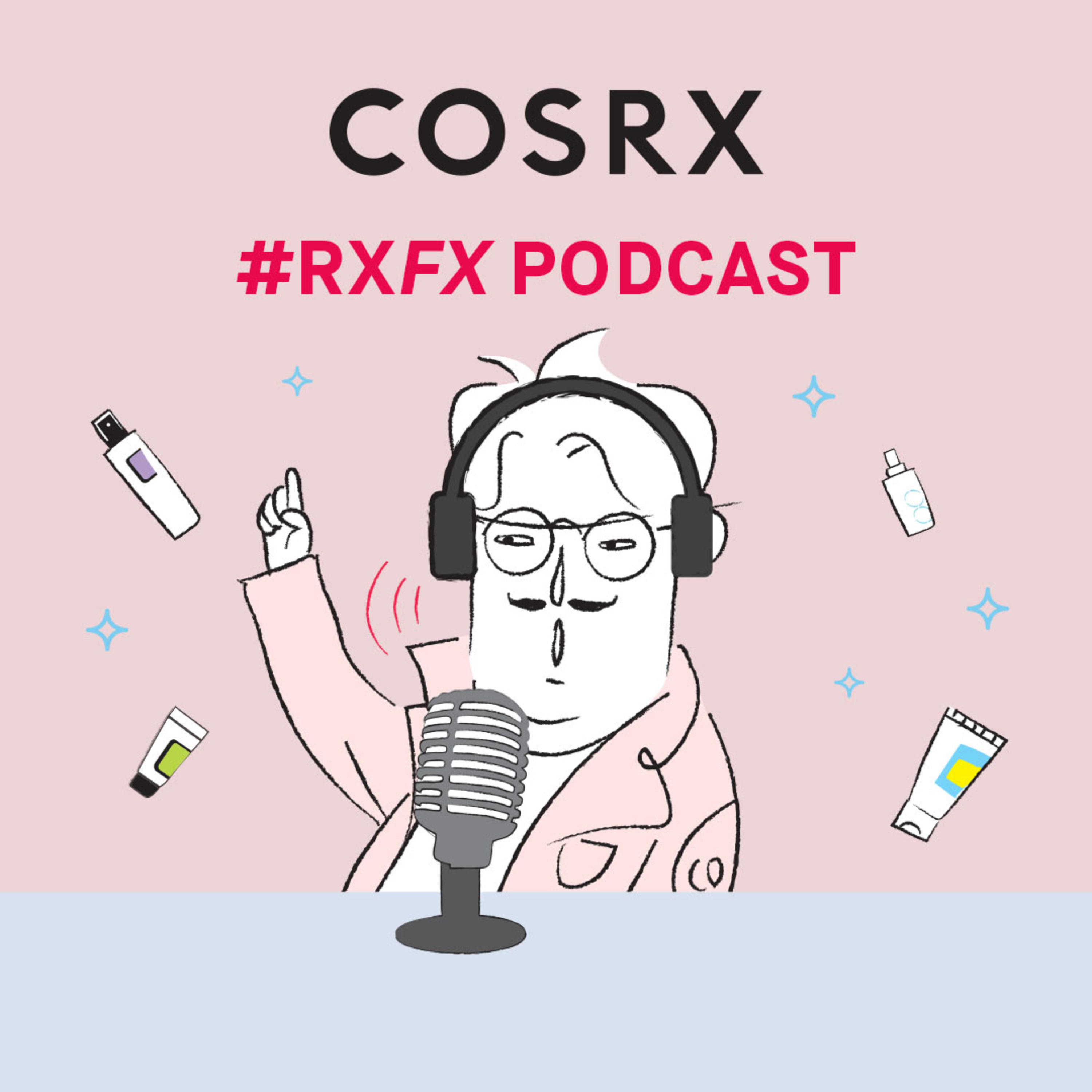 COSRX #RXFX Podcast