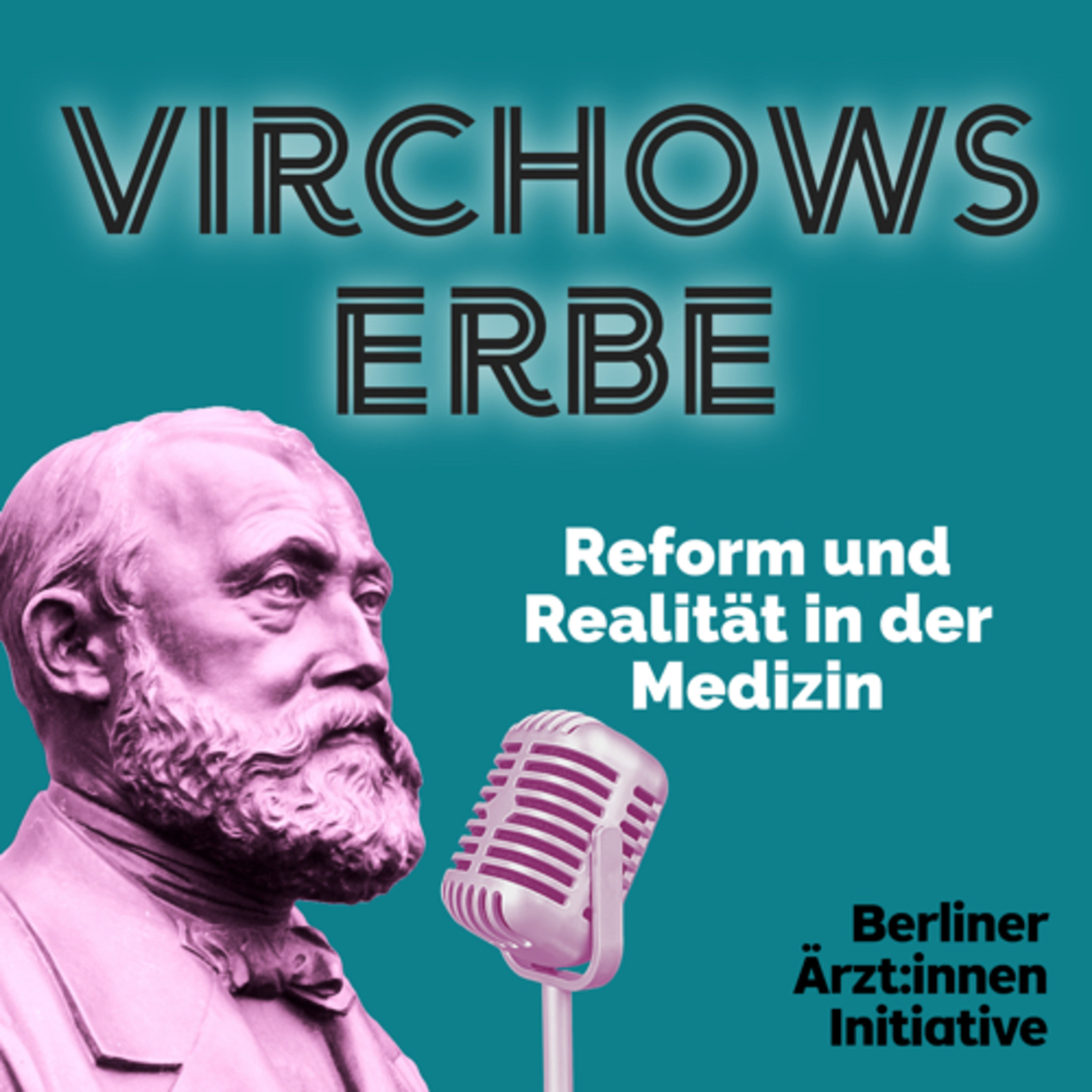 Virchows Erbe - Reform und Realität in der Medizin