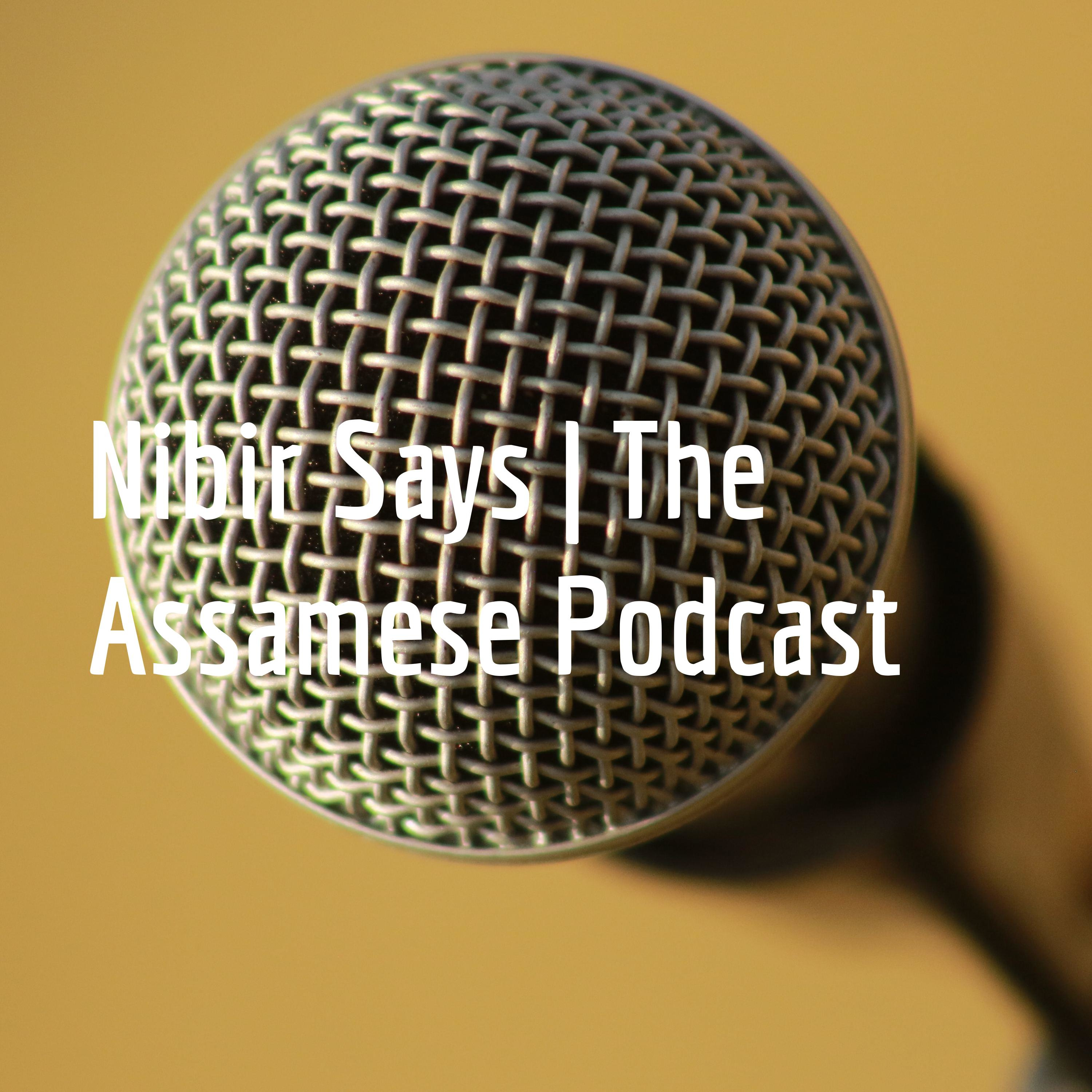 Nibir Says | The Assamese Podcast