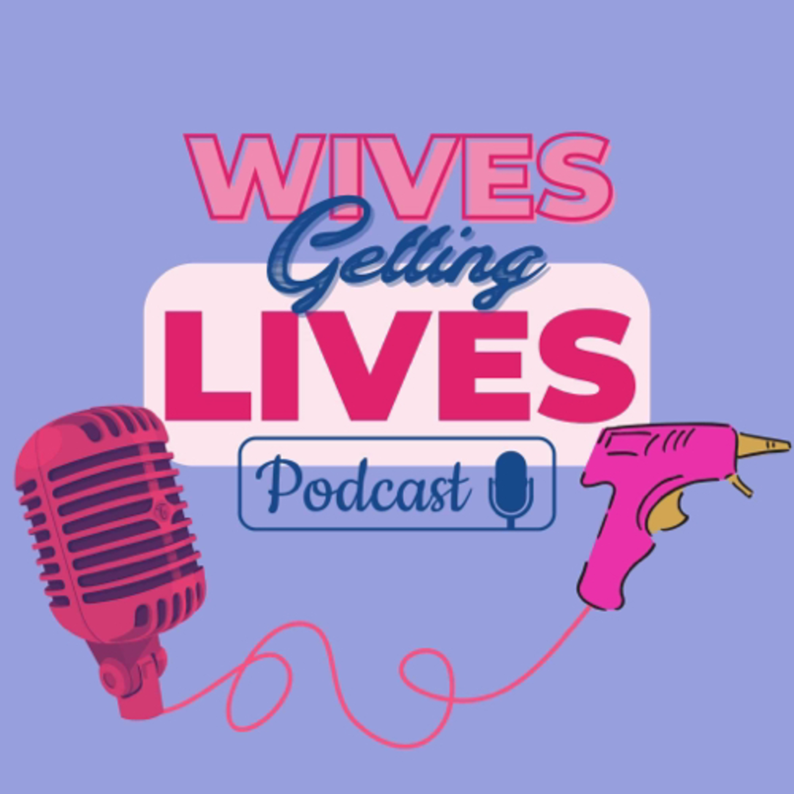 Wives Getting Lives