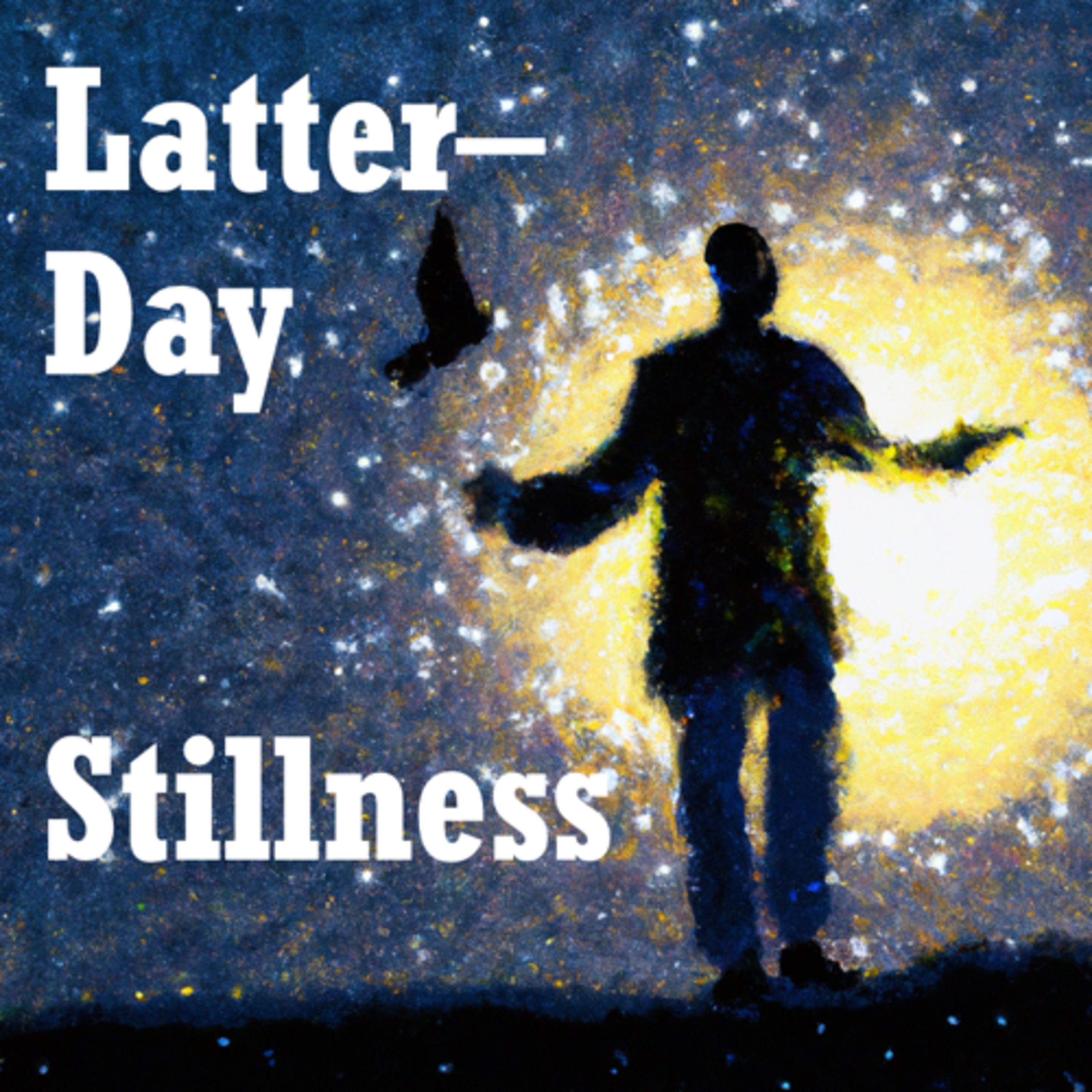 Latter-Day Stillness podcast artwork