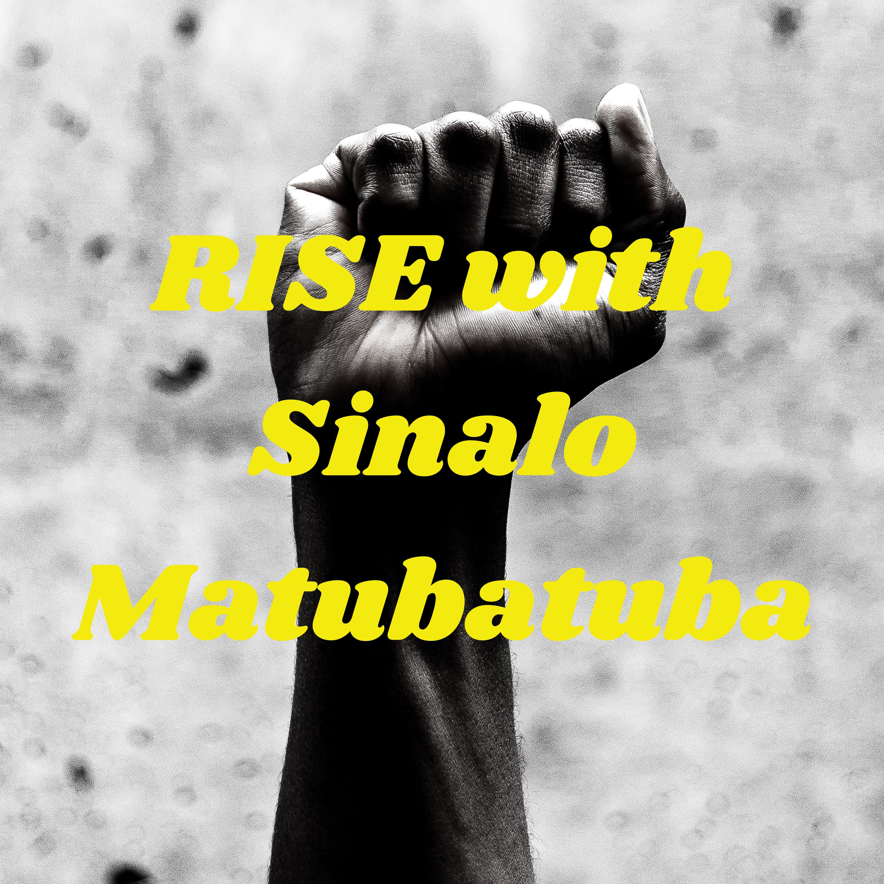 RISE with Sinalo Matubatuba