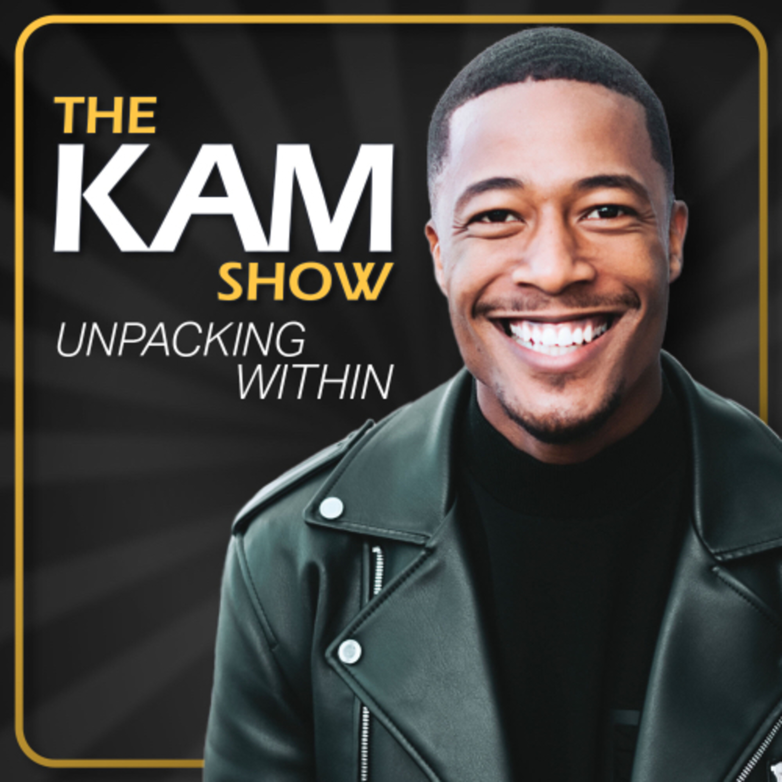 The Kam Show: Unpacking Within