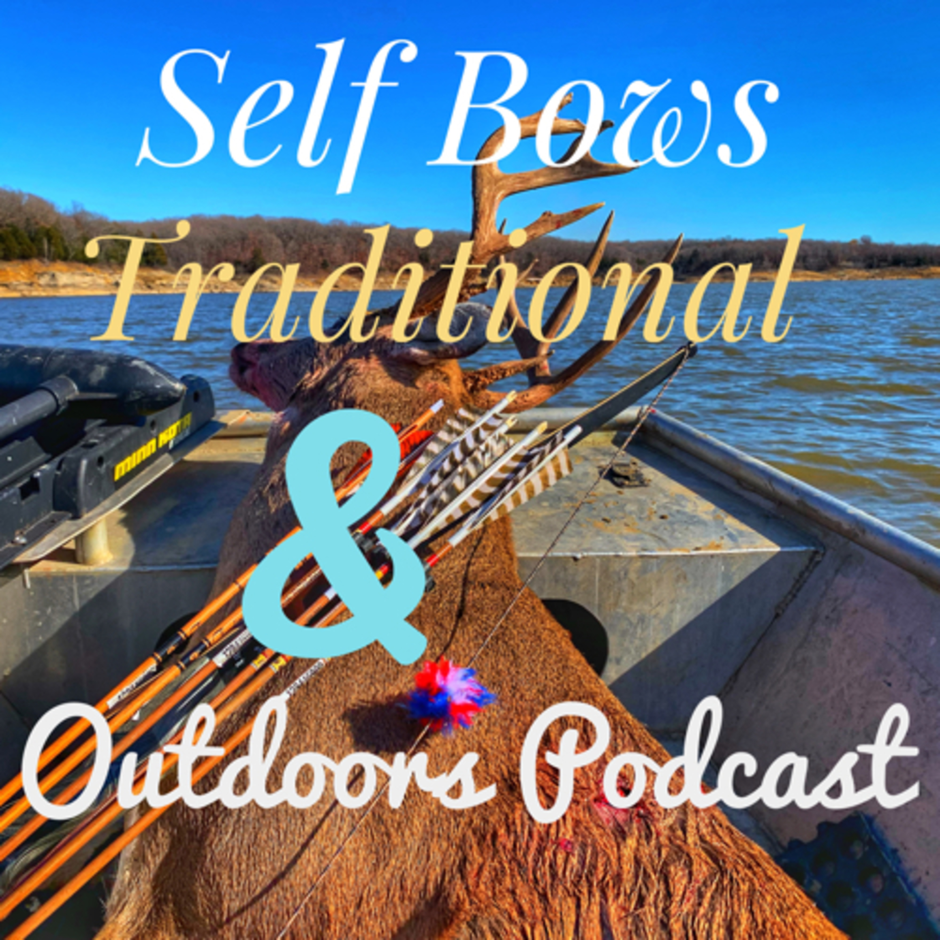 Self Bows, Traditional & Outdoors Podcast