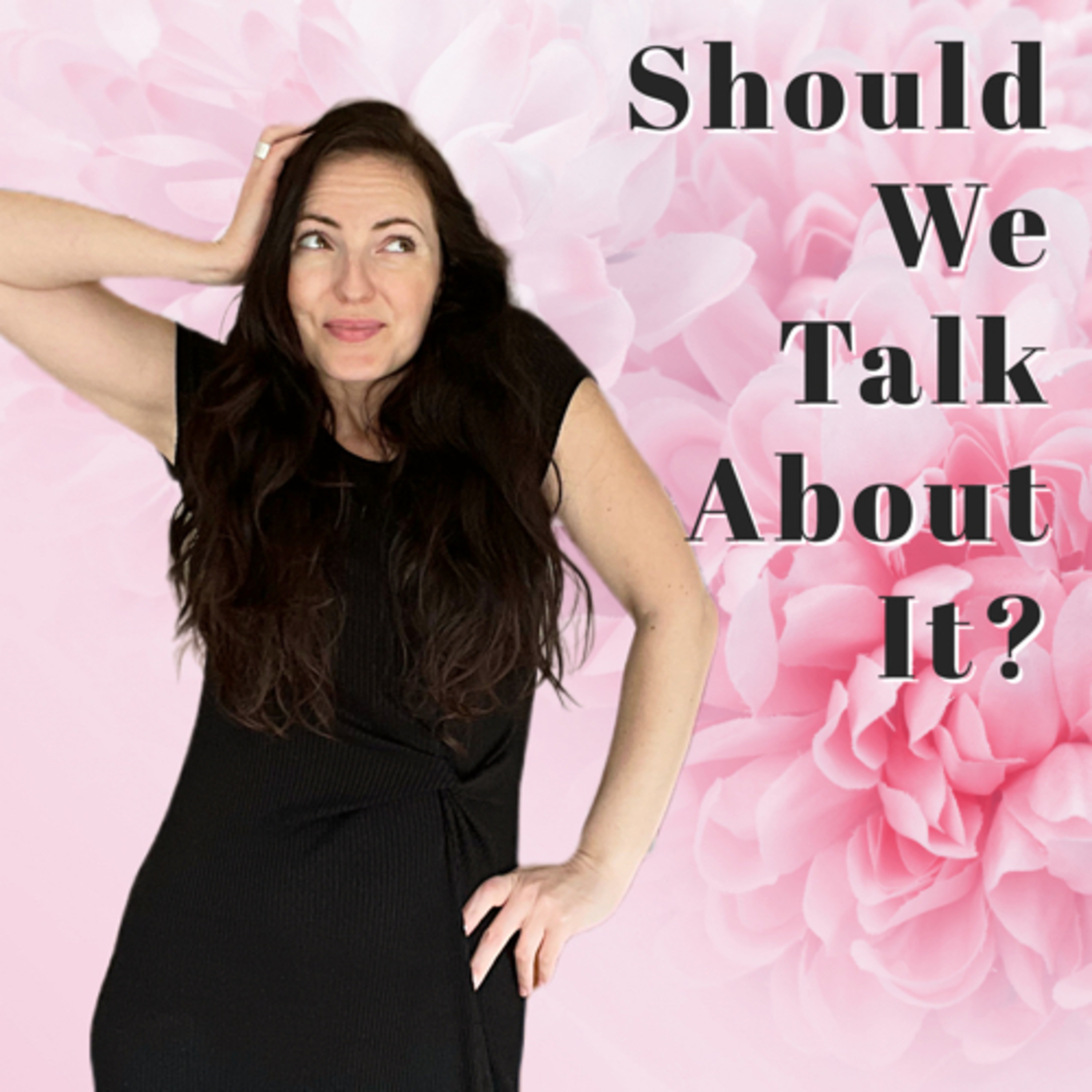 Should We Talk About It?