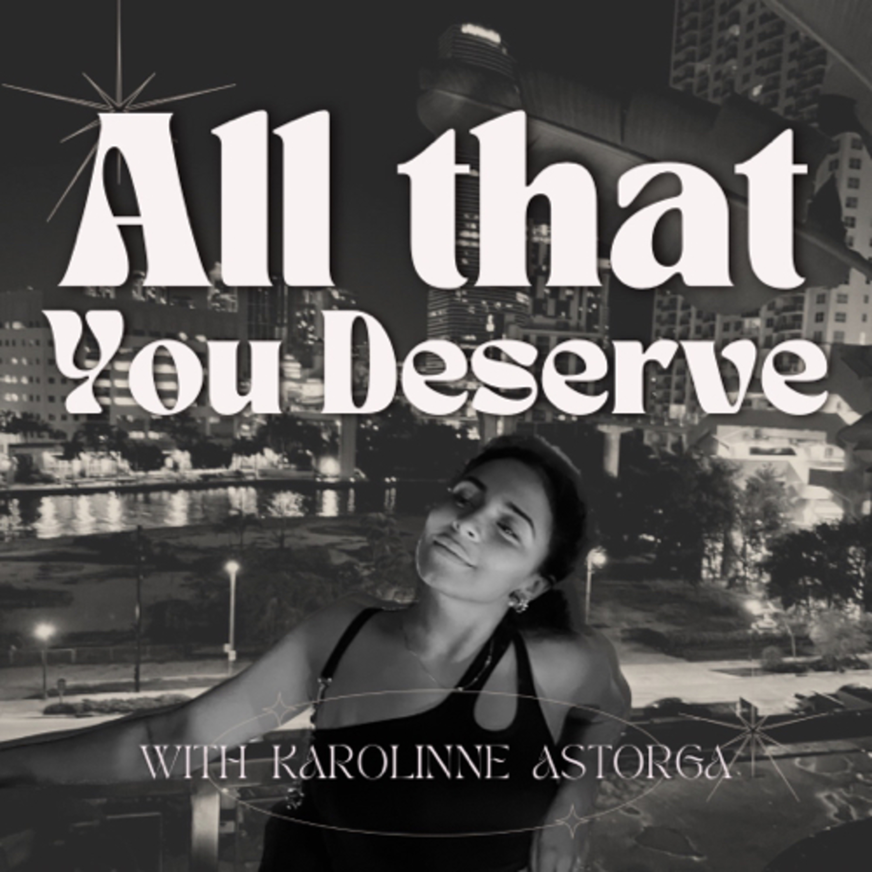 All that You Deserve