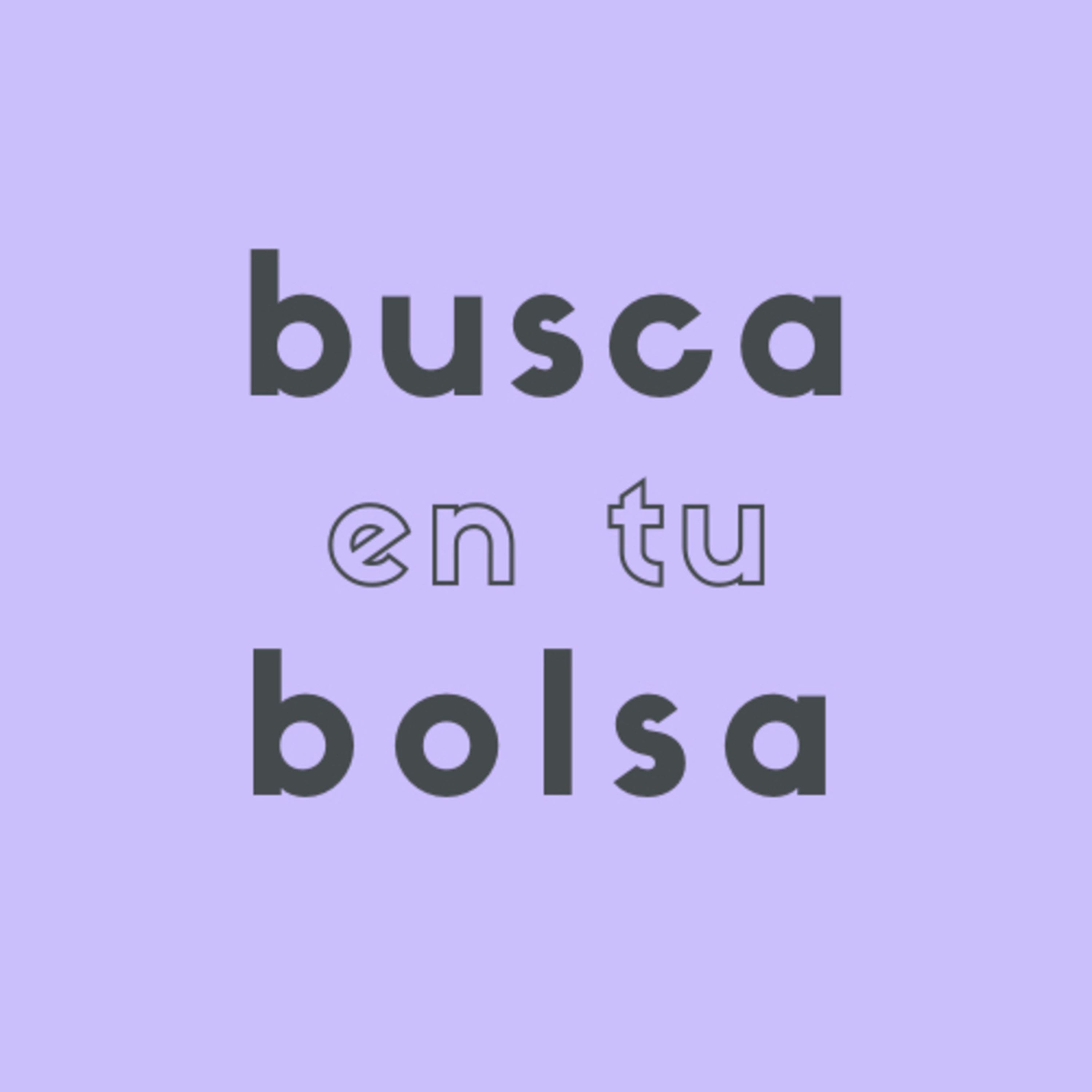 busca en tu bolsa