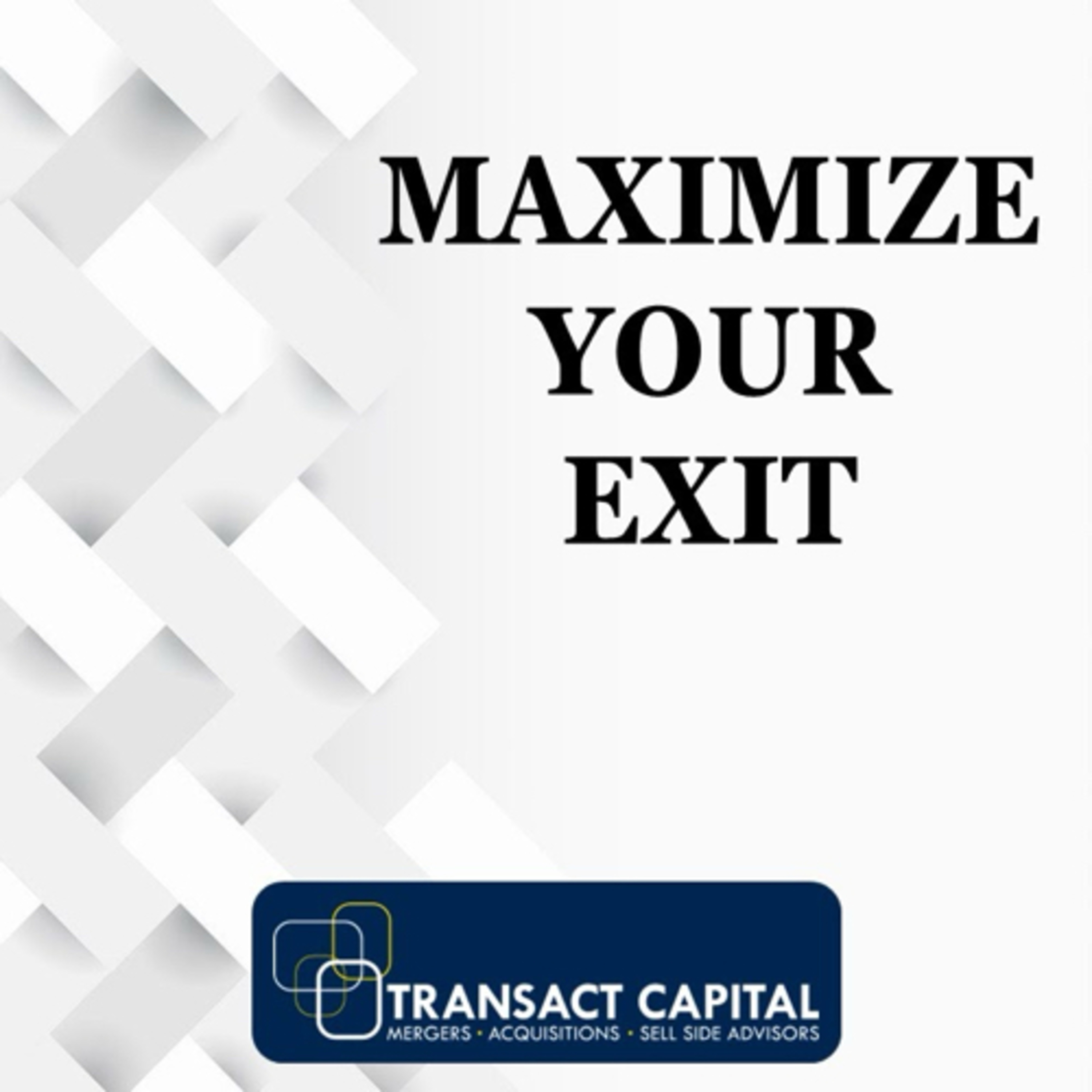 Maximize Your Exit