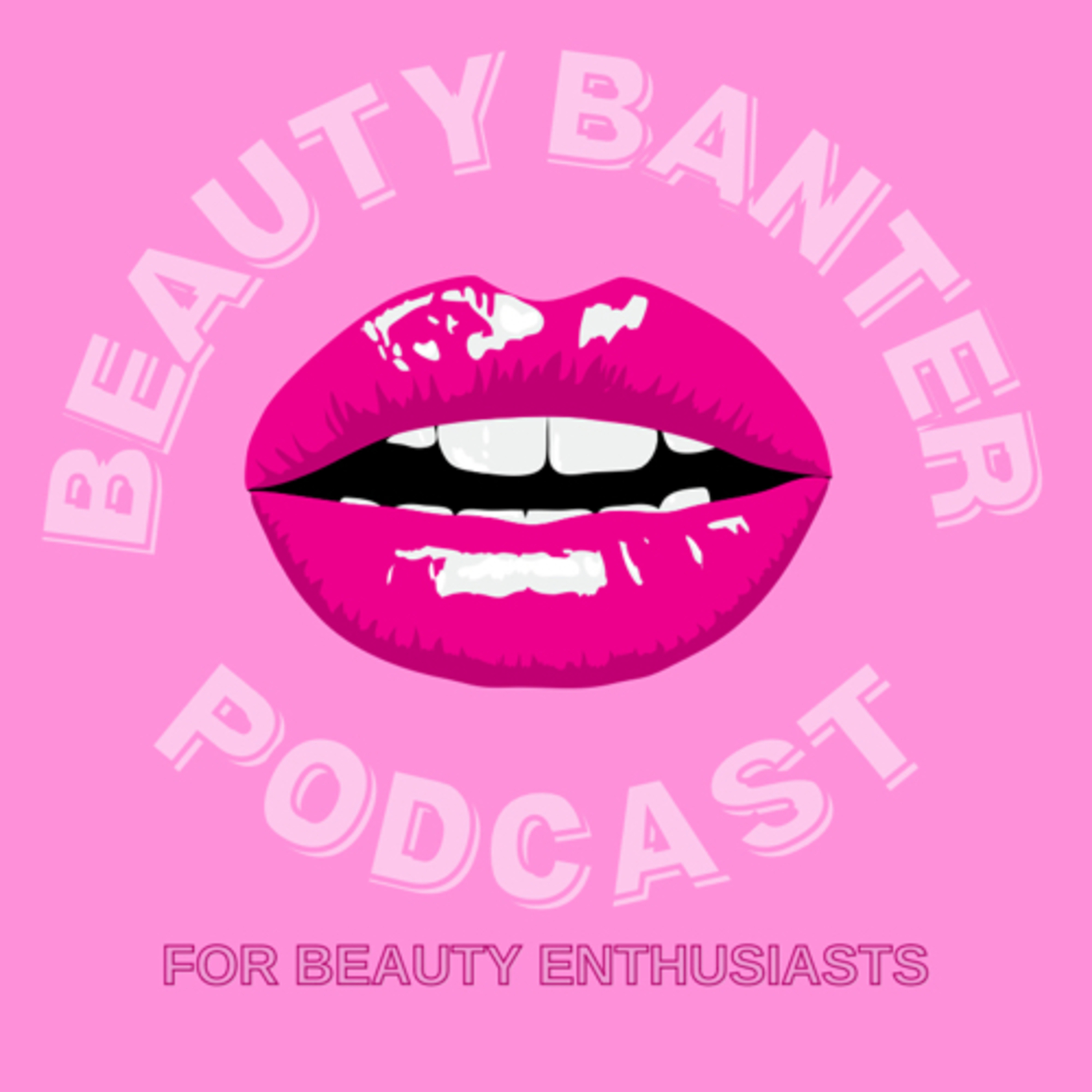 Beauty Banter Podcast podcast artwork