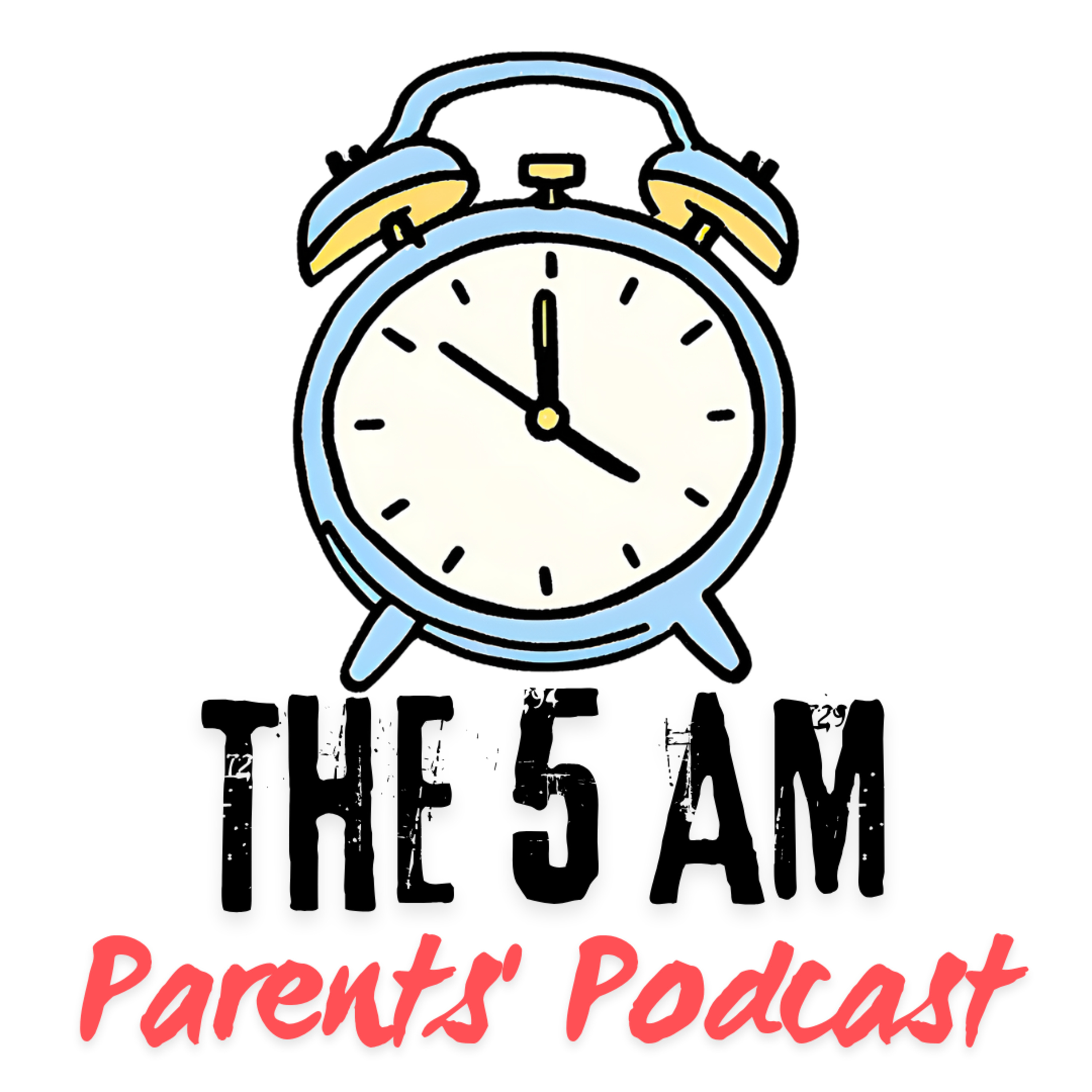The 5 AM Parents Podcast podcast artwork