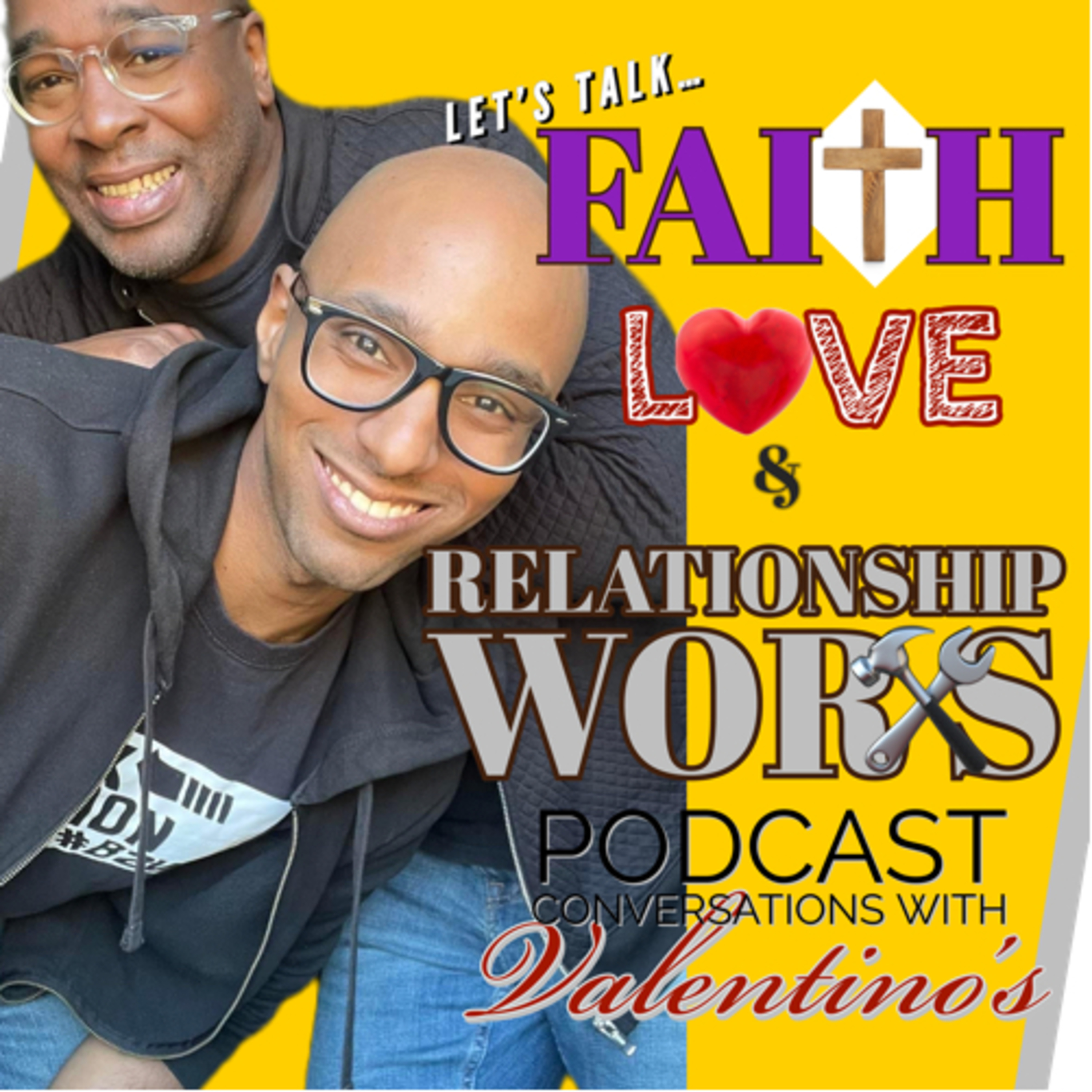 Let’s Talk Faith, Love, and Relationship Works… Conversations with the Valentinos podcast artwork