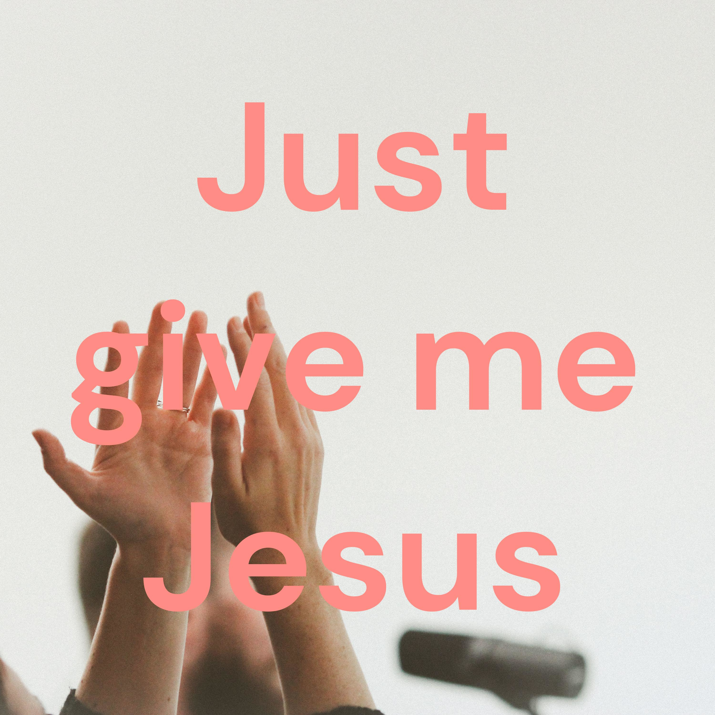 Just give me Jesus podcast artwork