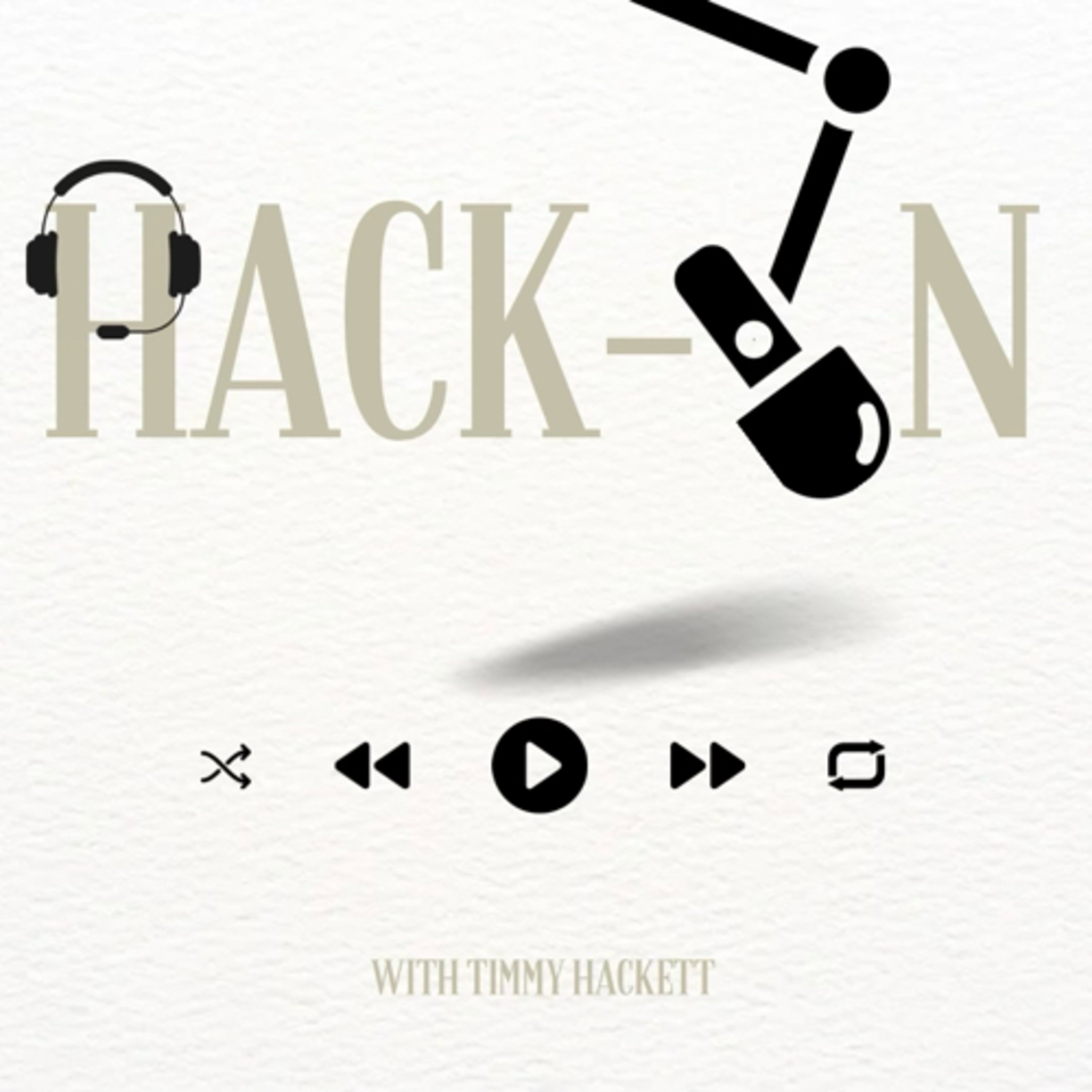 Hack-In with Timmy Hackett