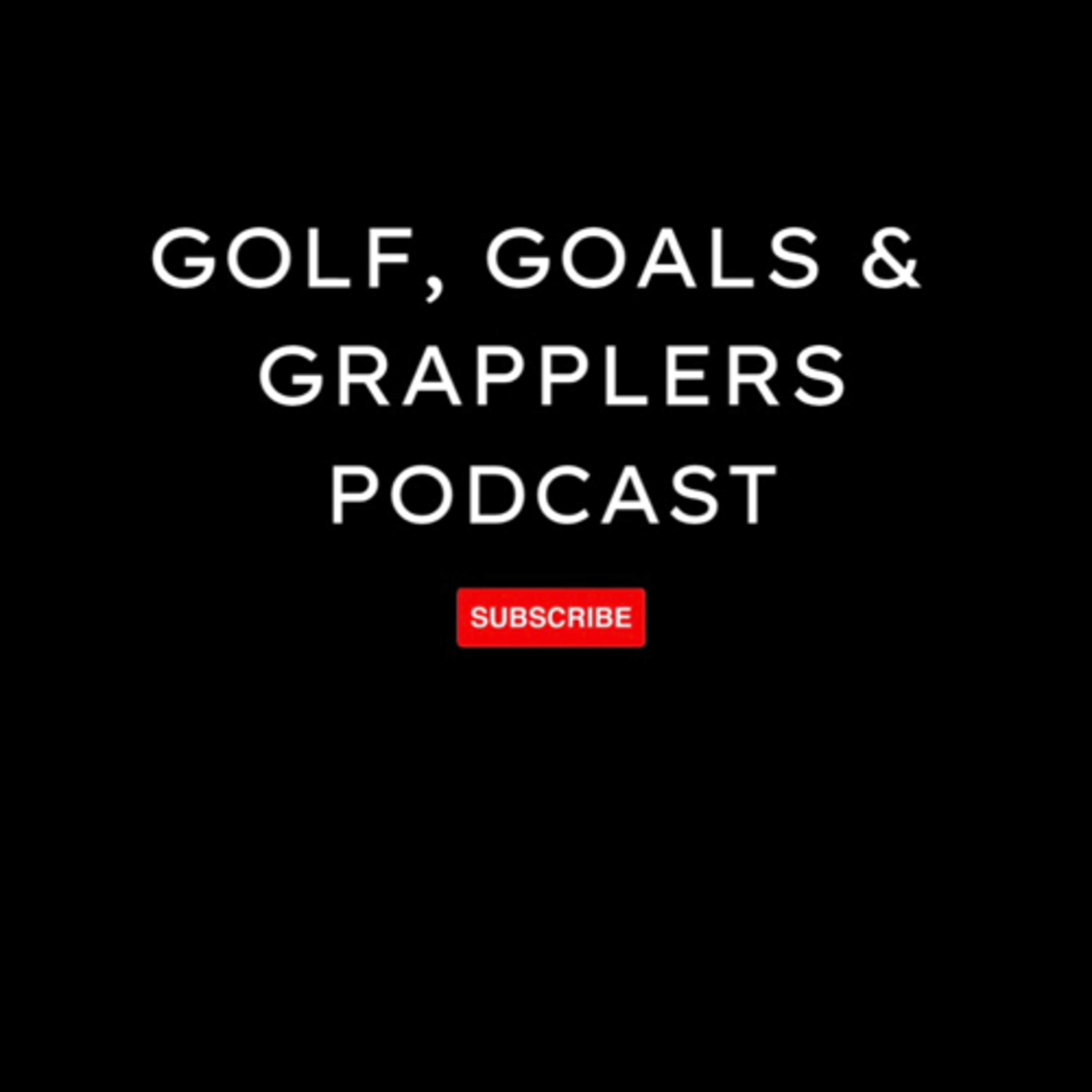 Golf, Goals and Grapplers