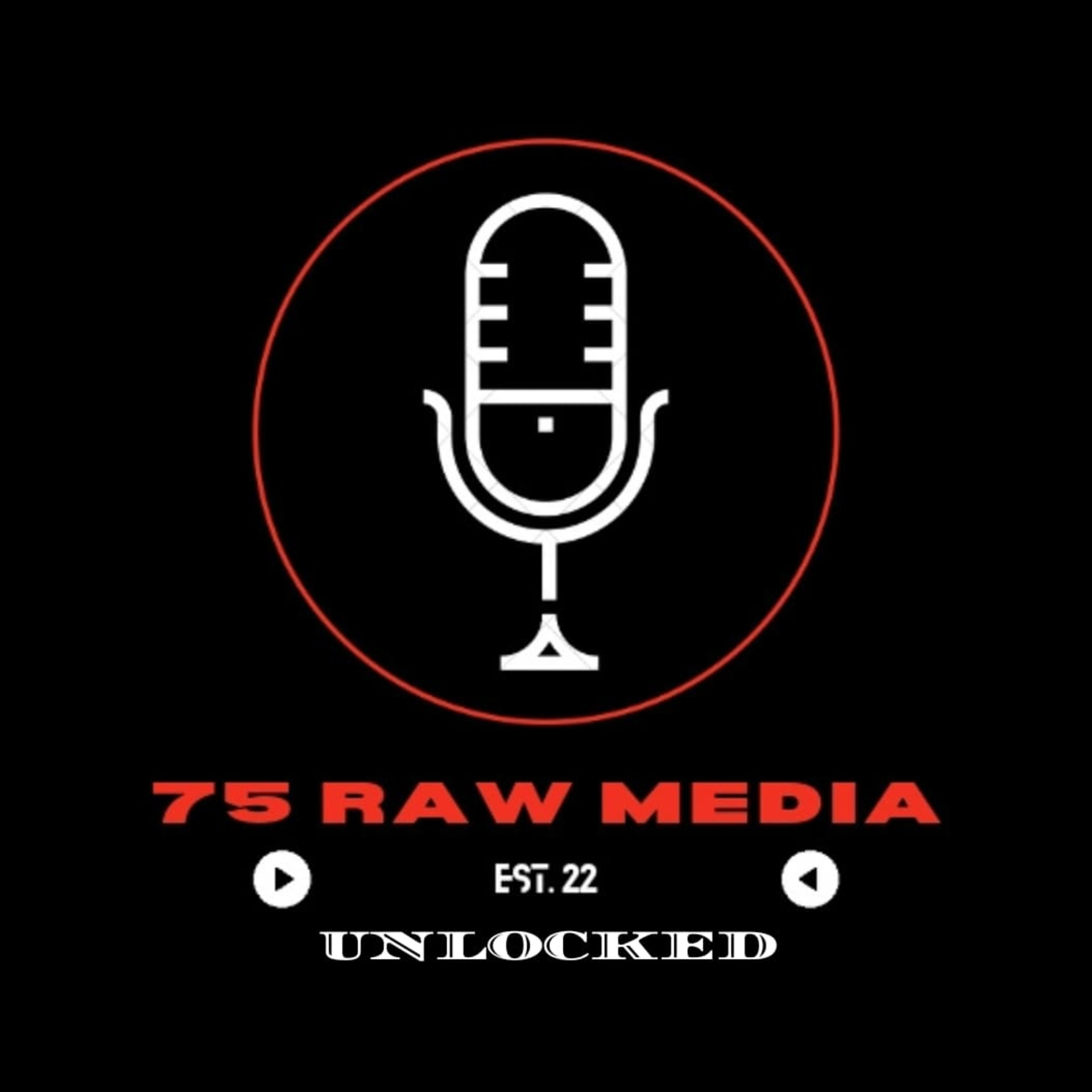 75 RAW MEDIA UNLOCKED podcast artwork