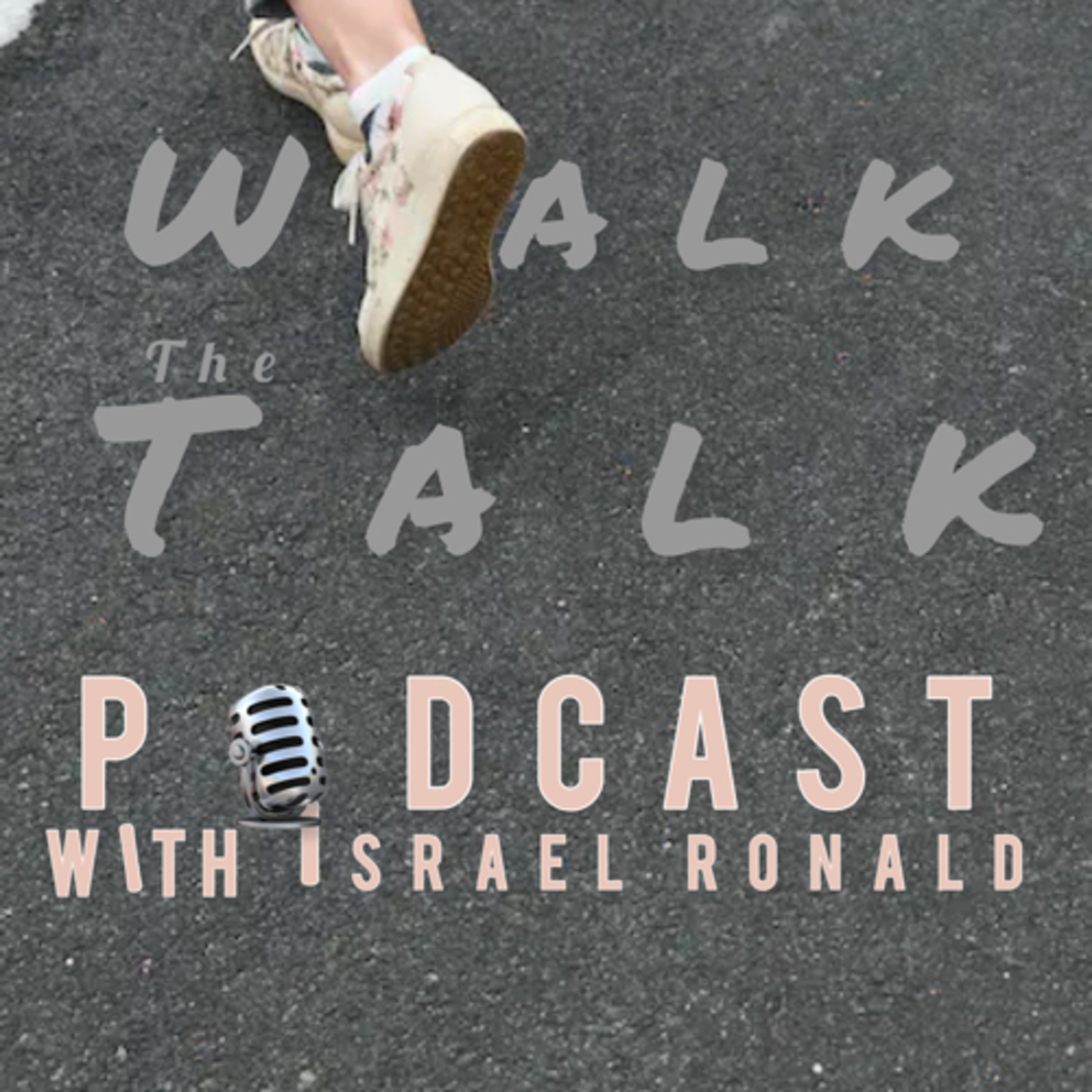 Walk the Talk Podcast with Israel Ronald podcast artwork