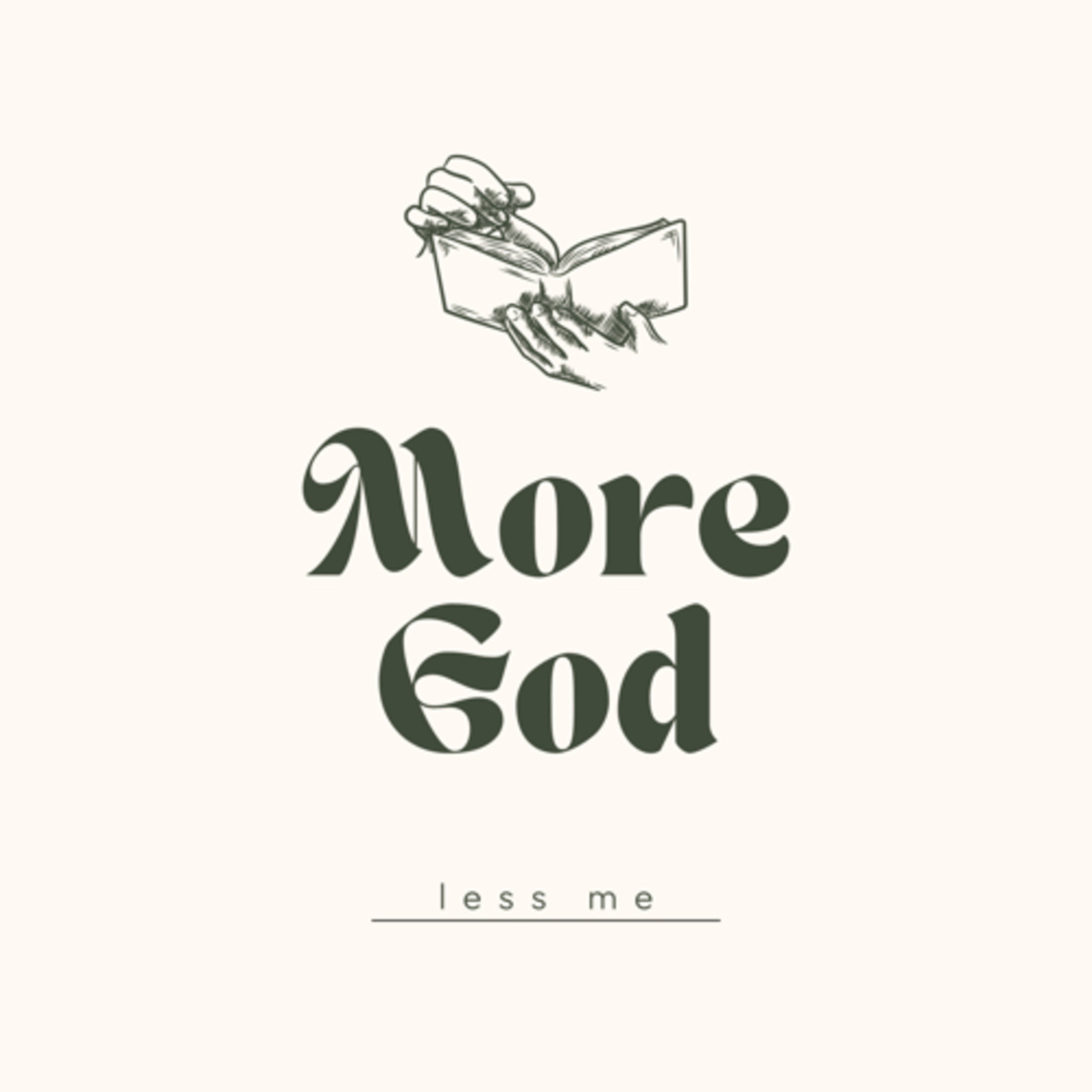 More God, less me