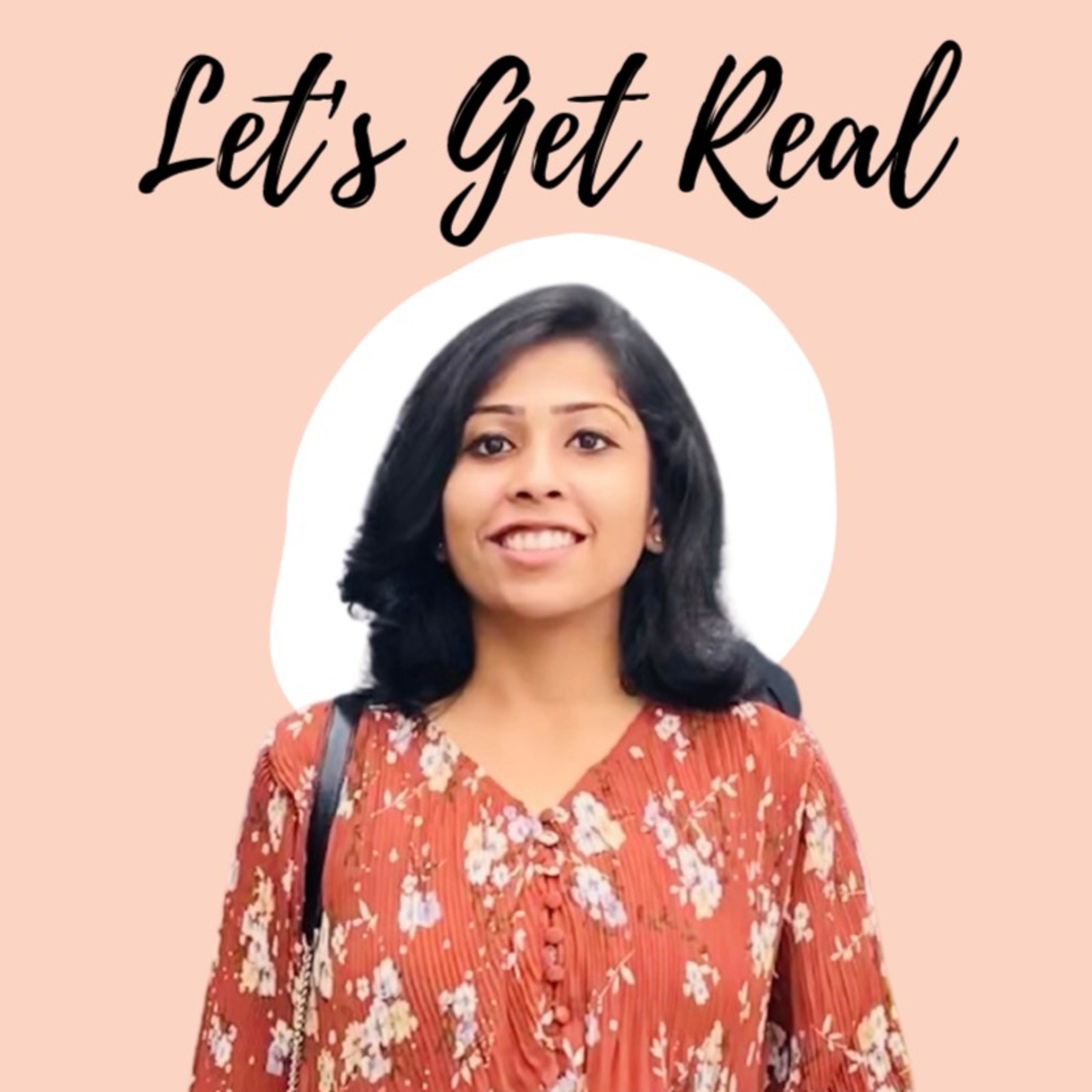 Let's Get Real With Kamna Jain