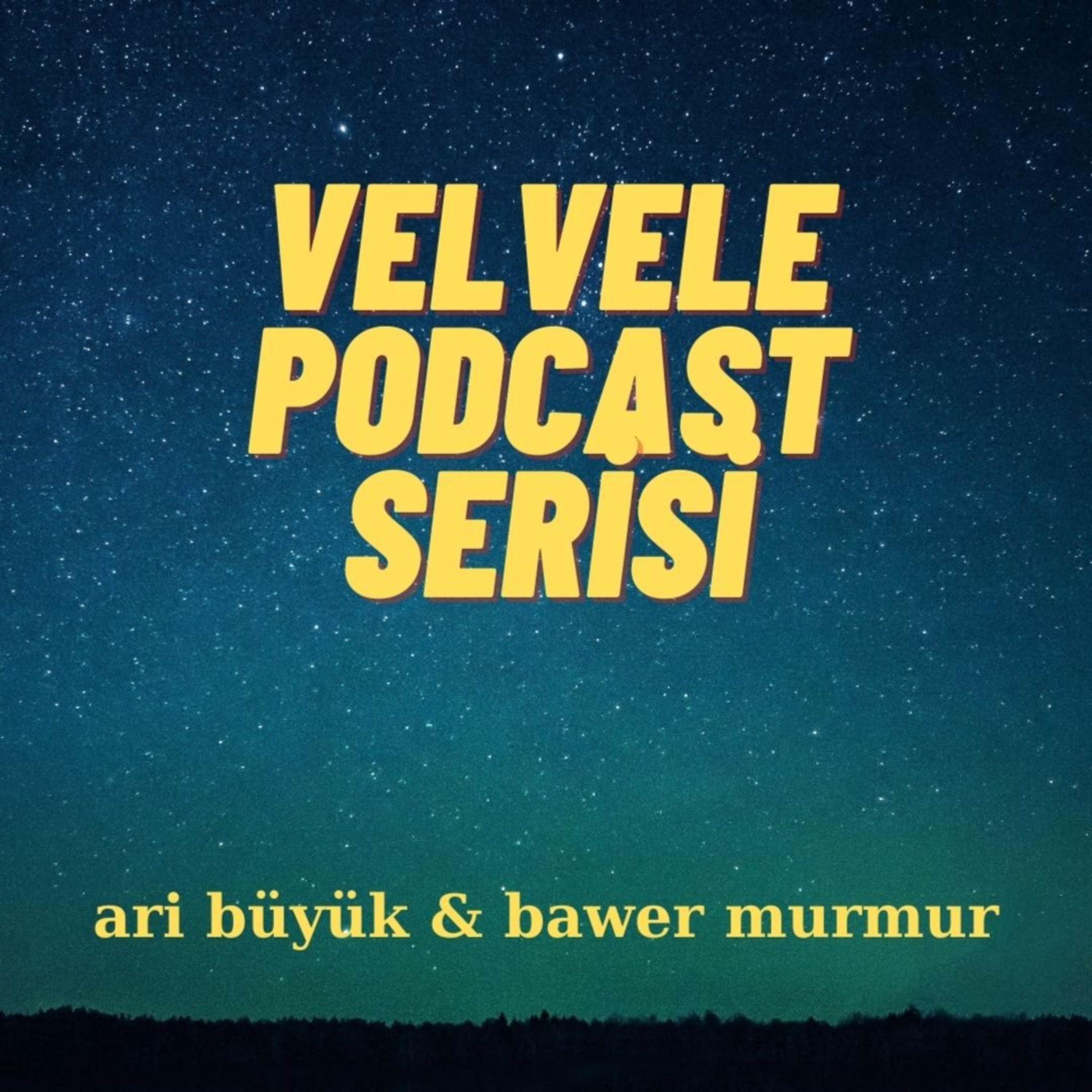 Velvele Podcast Serisi