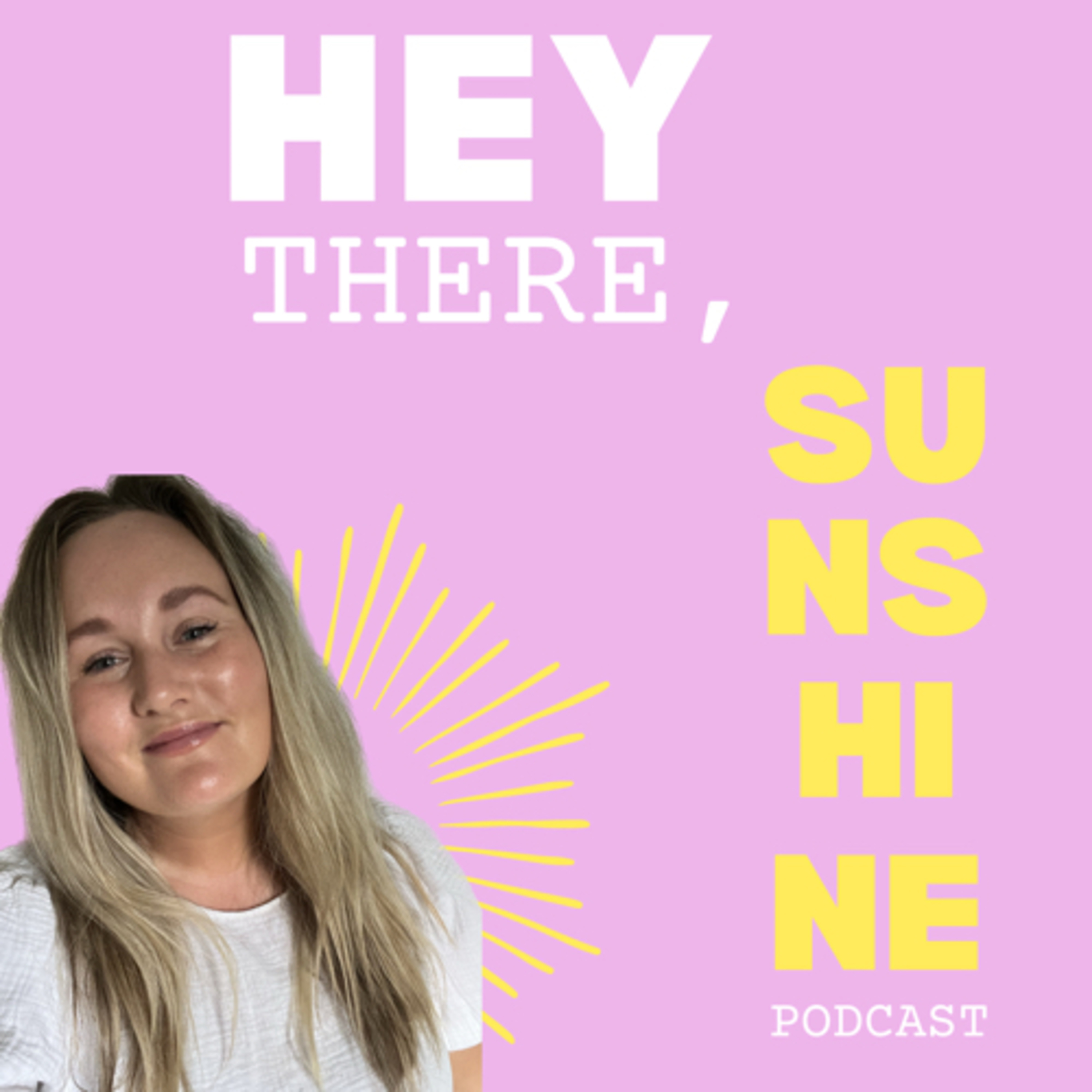 Hey There, Sunshine