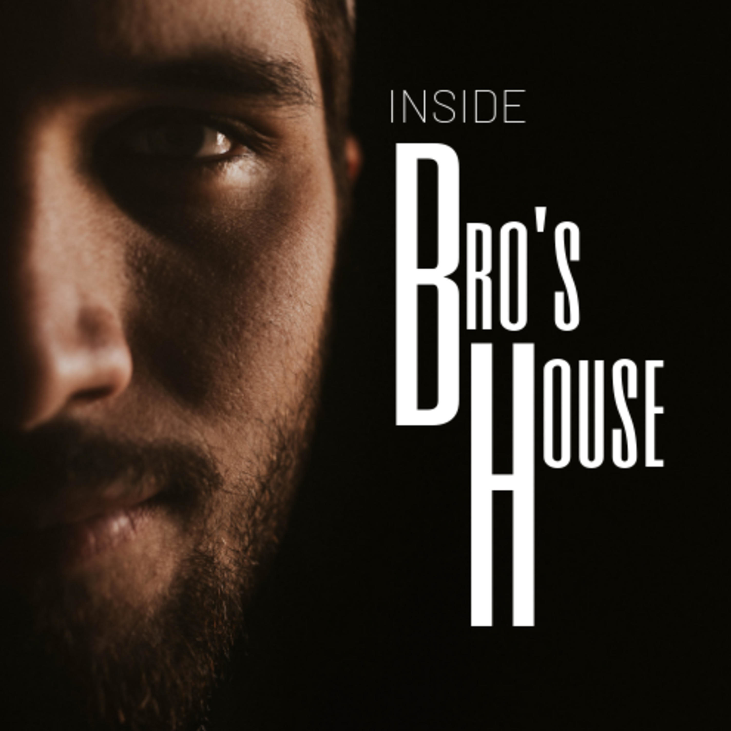 Inside Bro\'s House