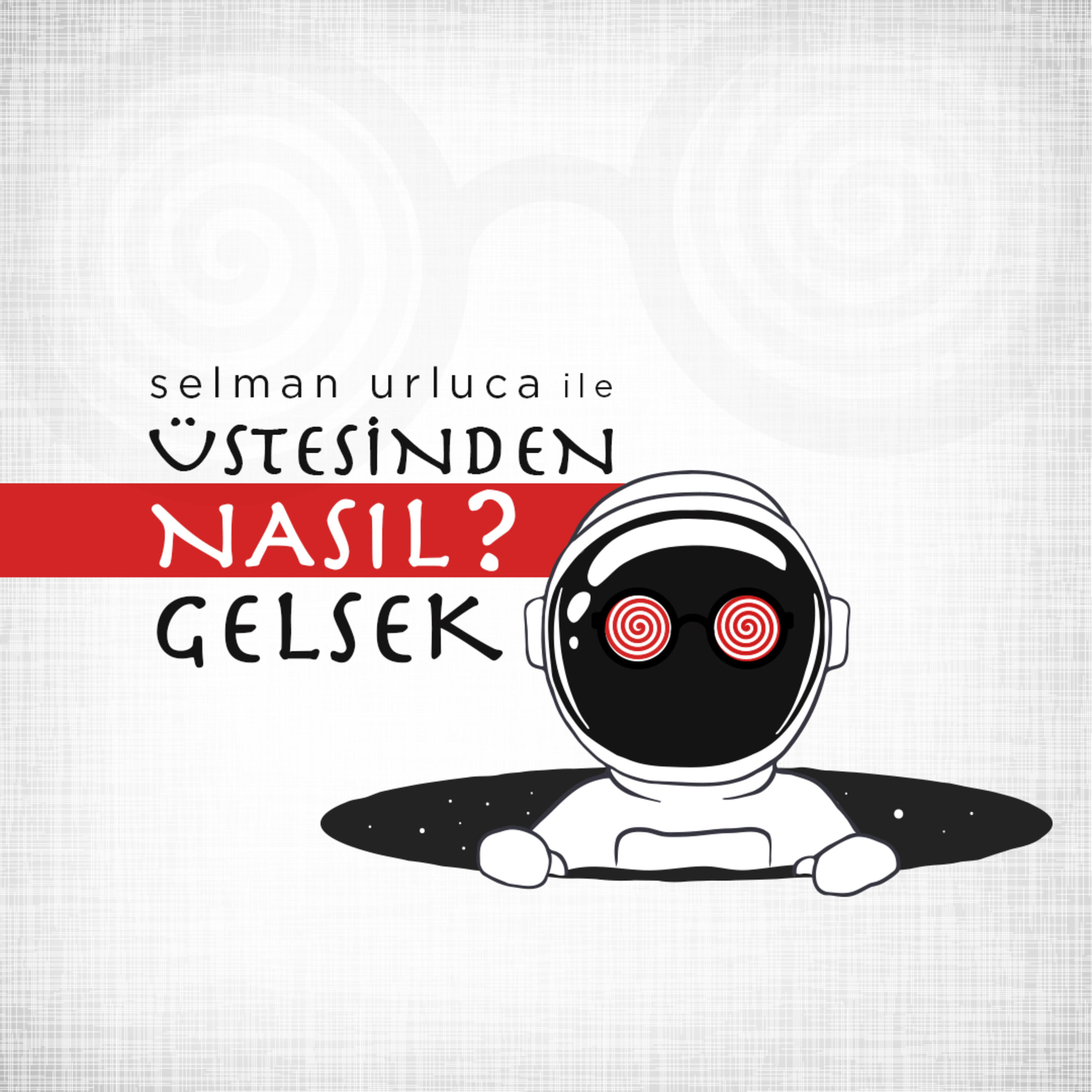 Üstesinden Nasıl Gelsek podcast artwork