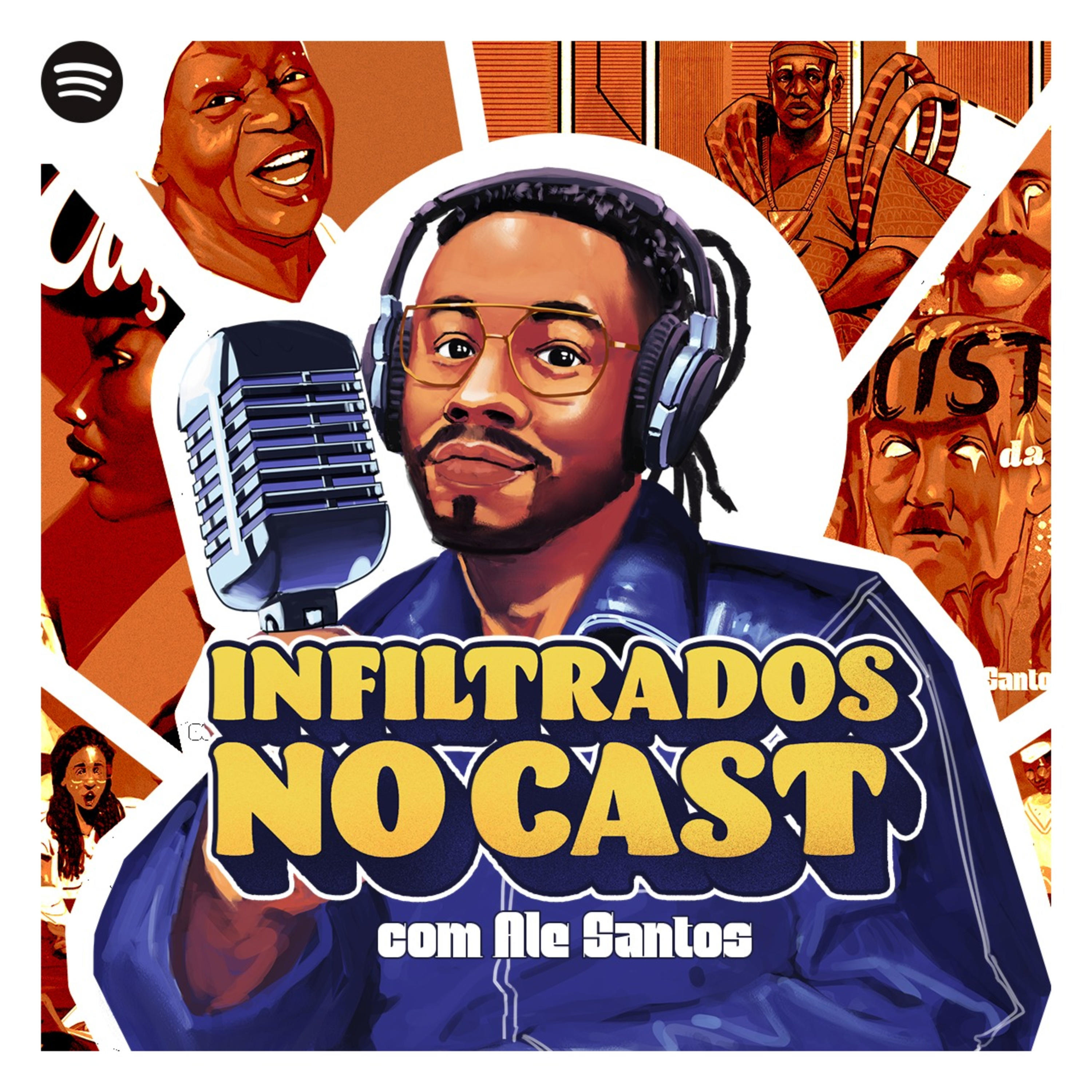 Conheça o Infiltrados No Cast com Ale Santos