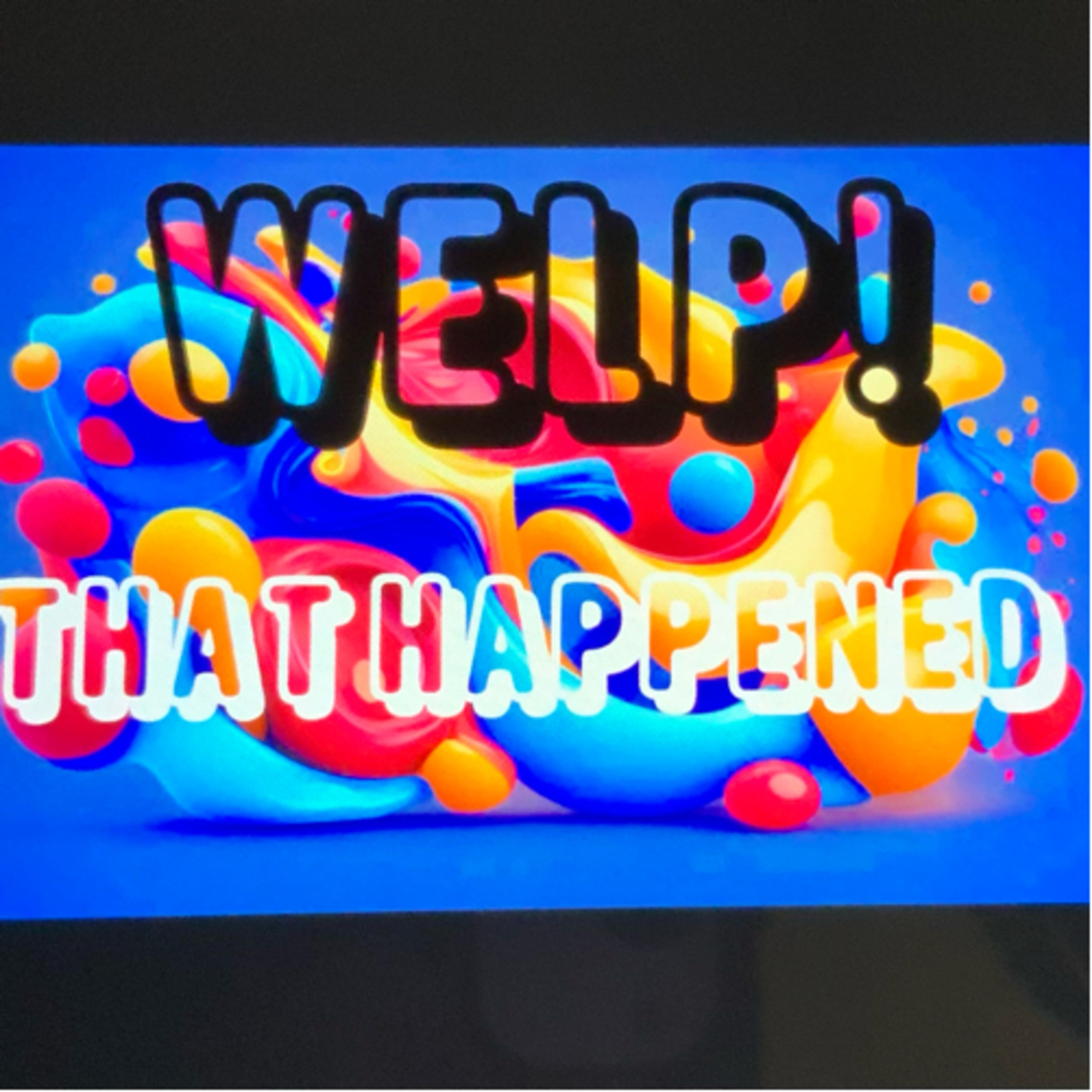 WELP! That happened podcast artwork