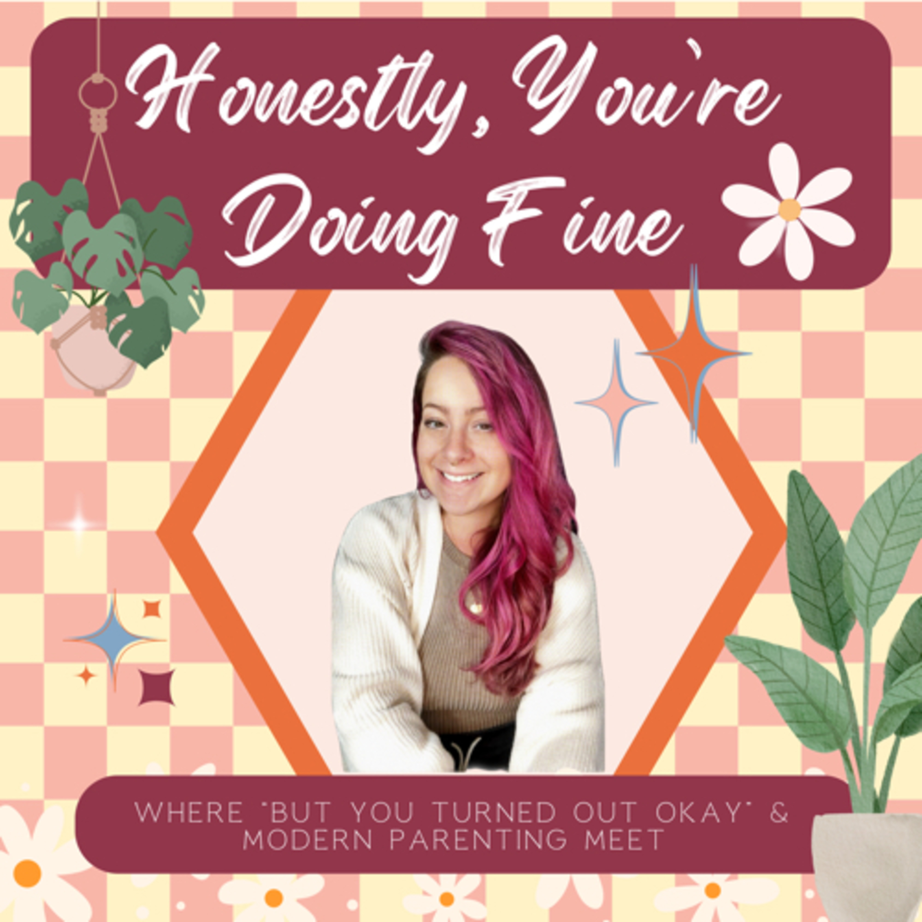 Honestly, You’re Doing Fine