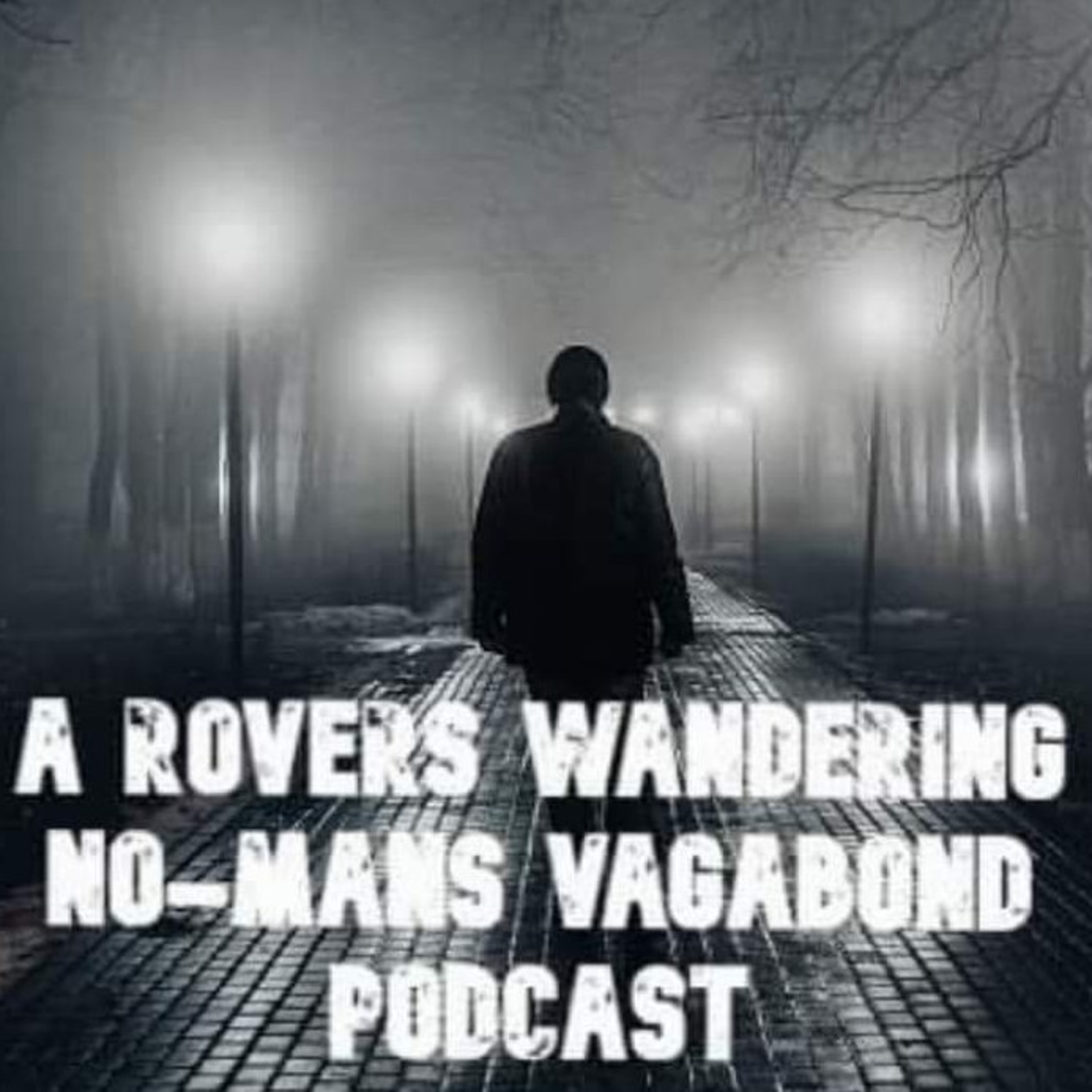 A Rovers Wandering No Man's Vagabond Podcast