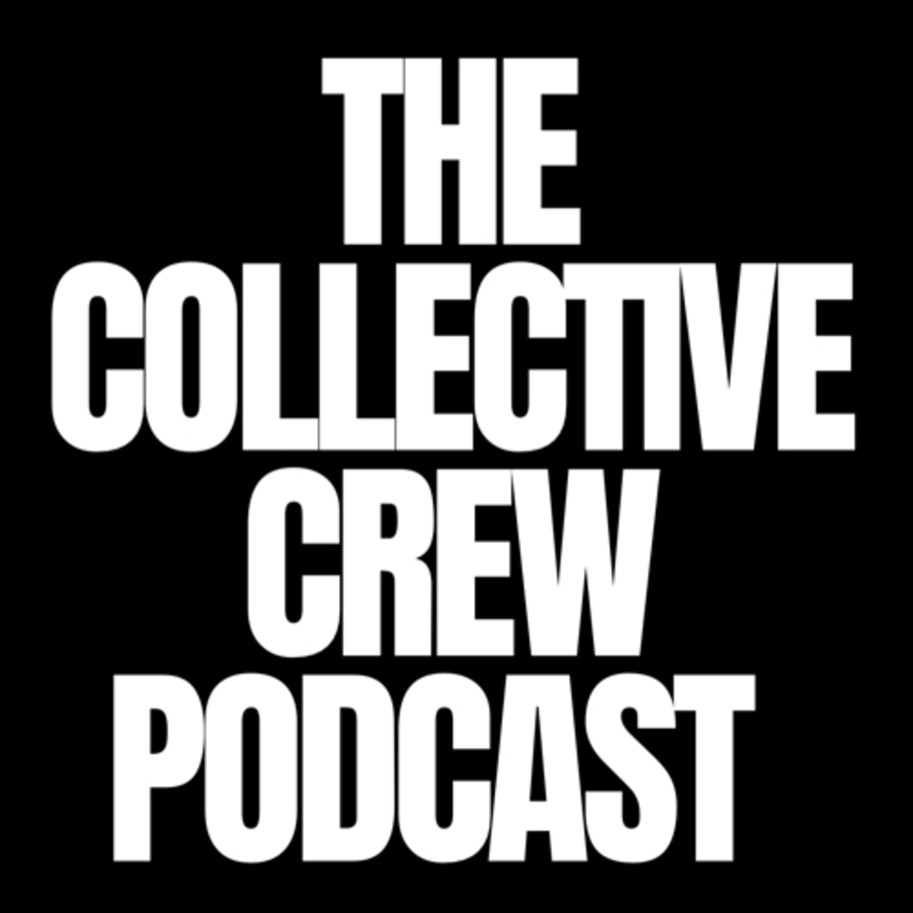 THE COLLECTVE CREW PODCAST
