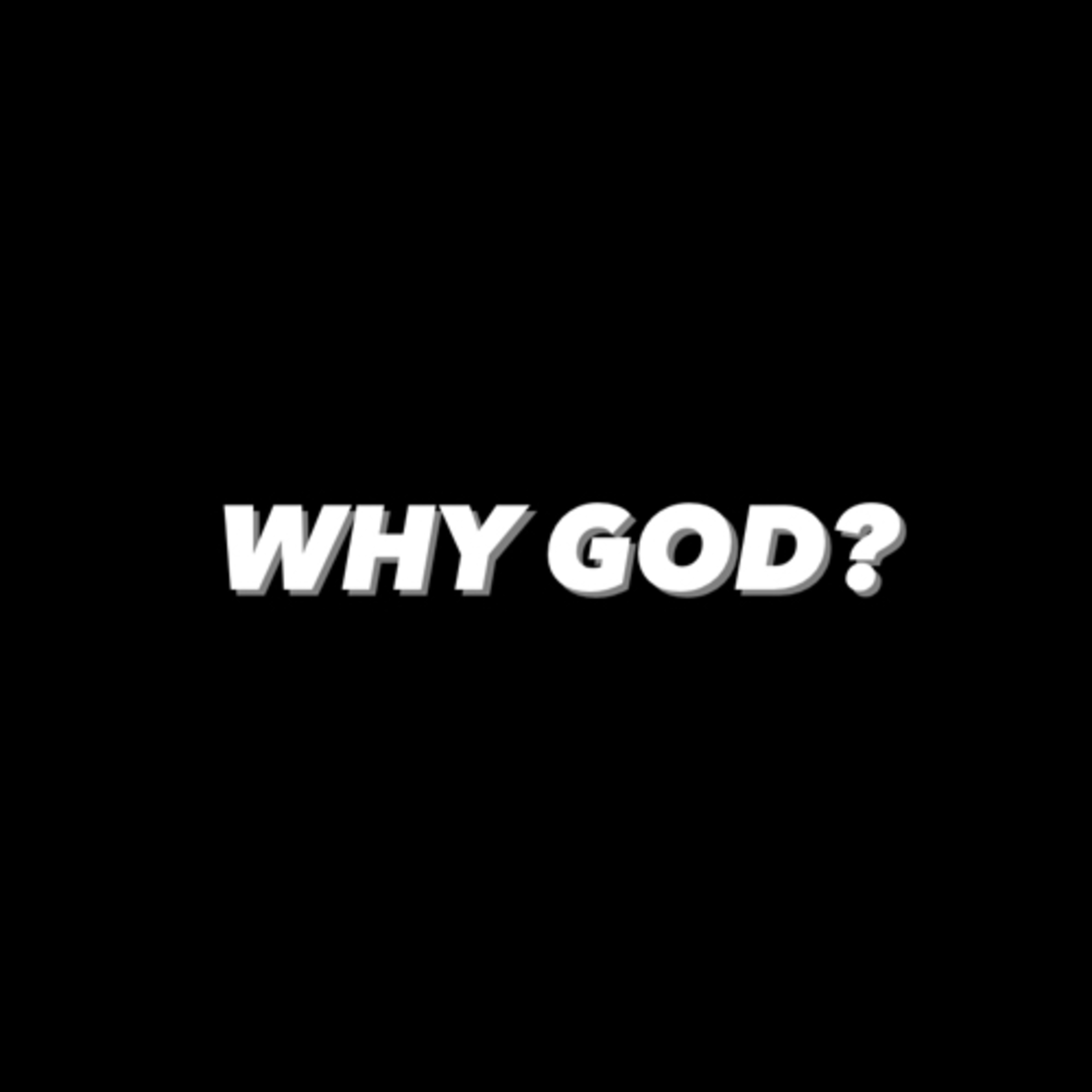 Why God?