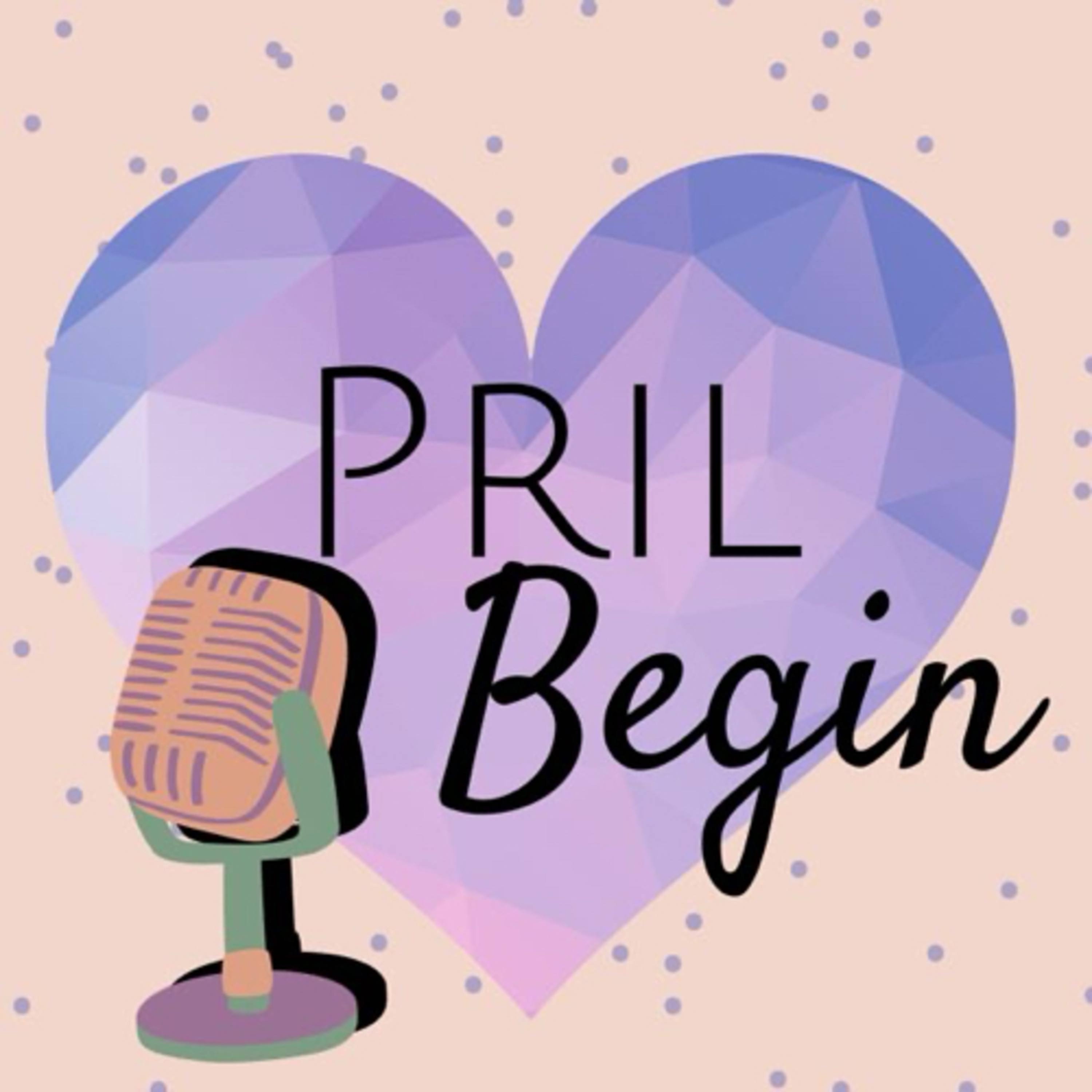 Pril Begin Podcast