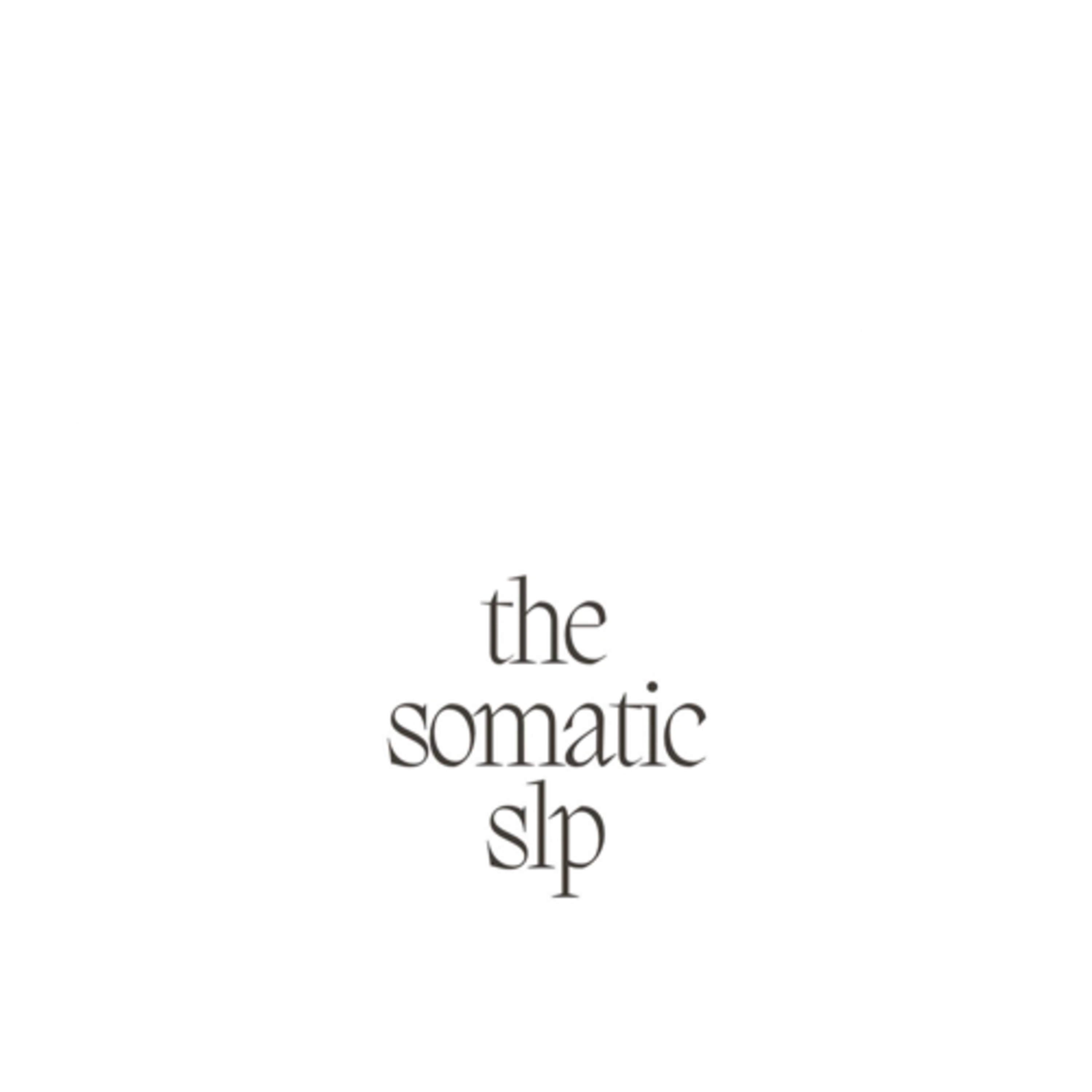 The Somatic SLP